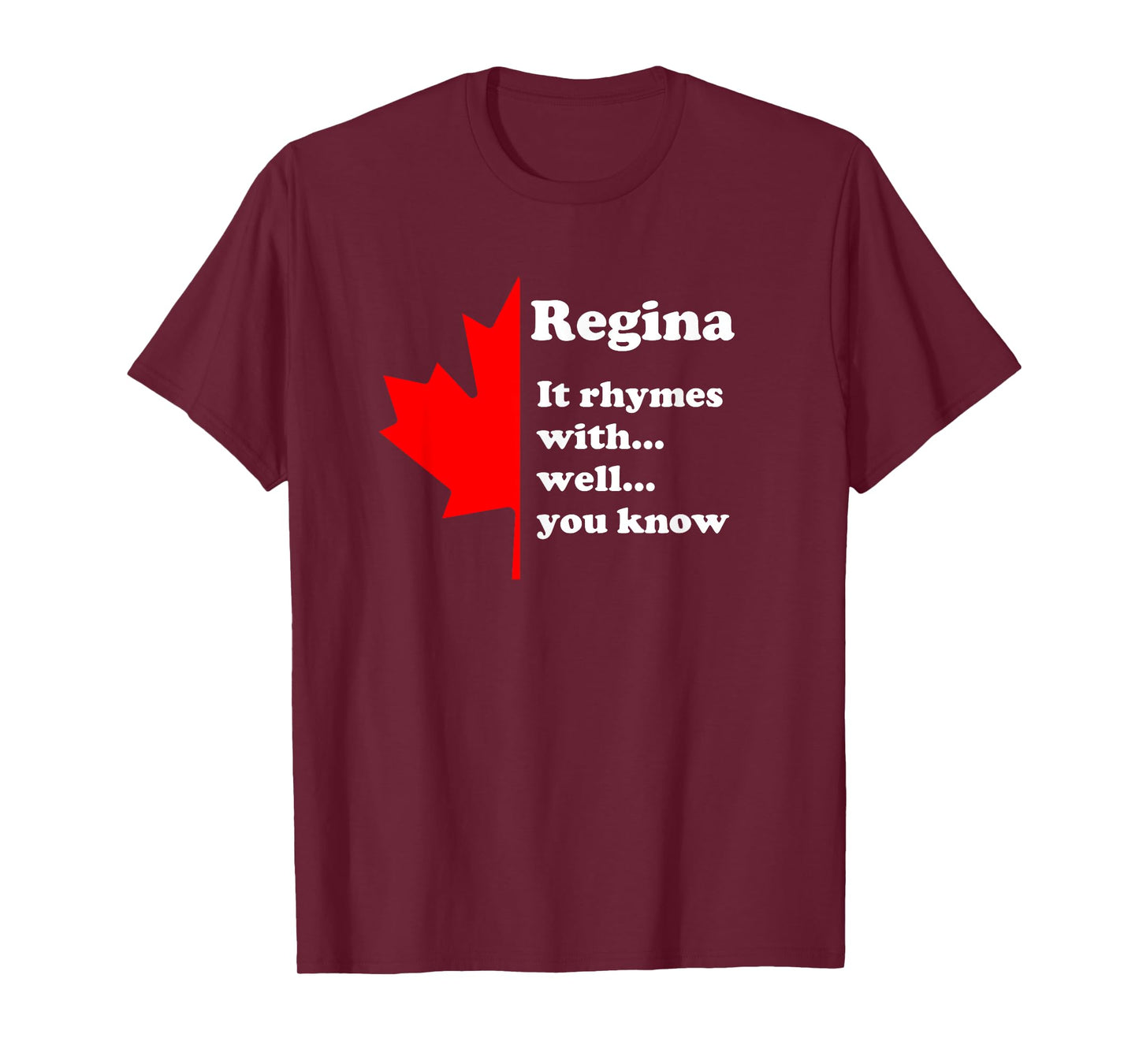 Regina Saskatchewan pronunciation funny Canadian gag gift T-Shirt