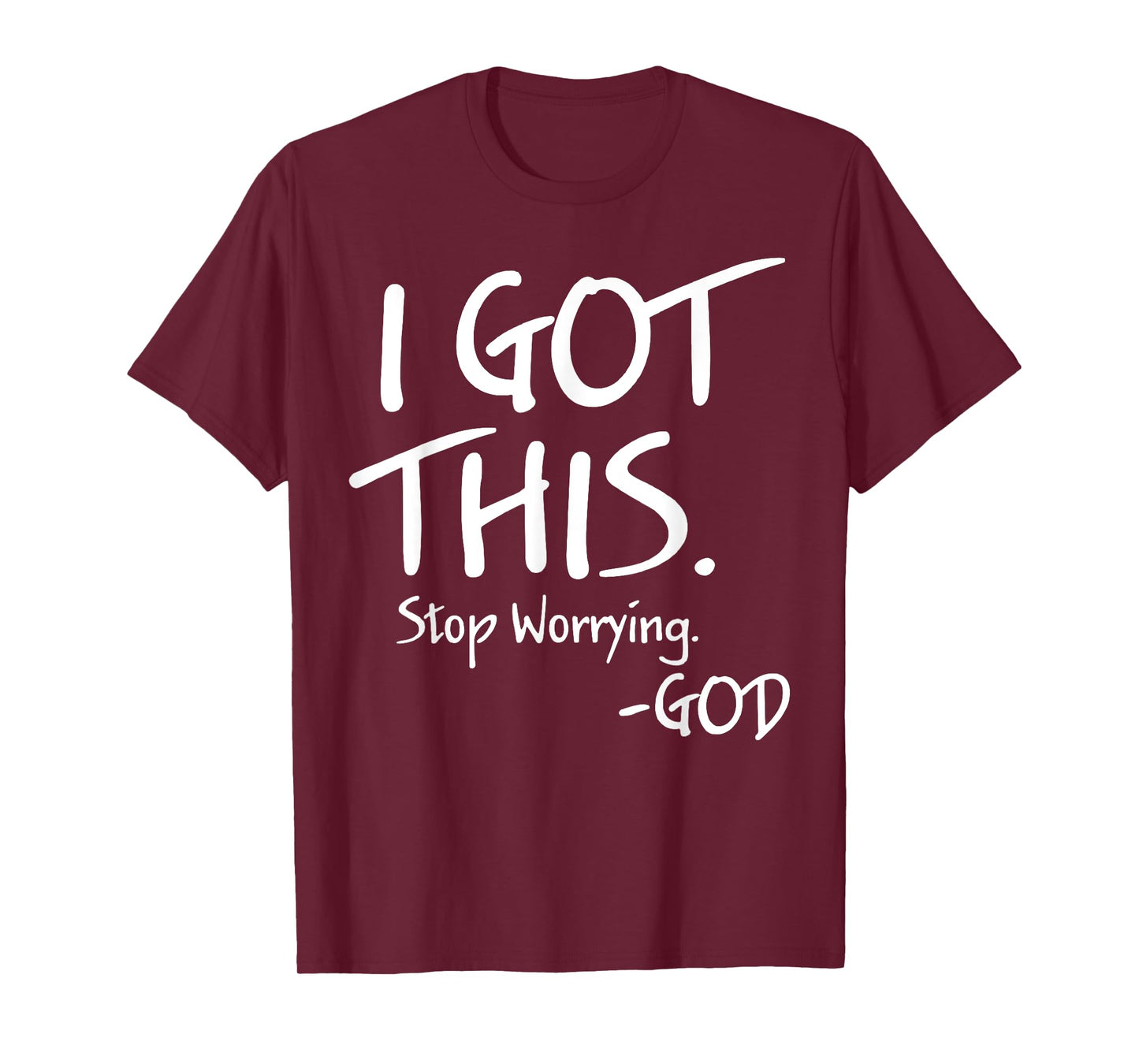 I Got This Stop Worrying God T-Shirt