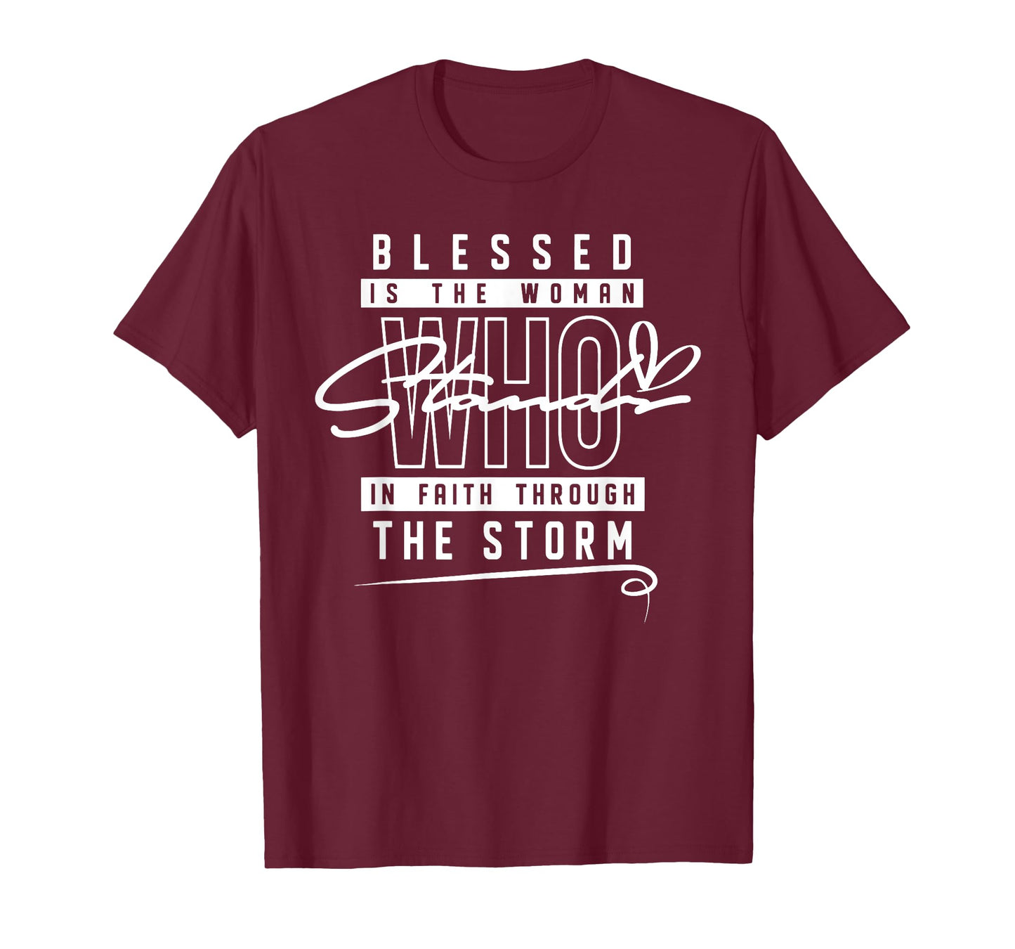 Blessed is The Woman Who Stand in Faith Through The Storm T-Shirt