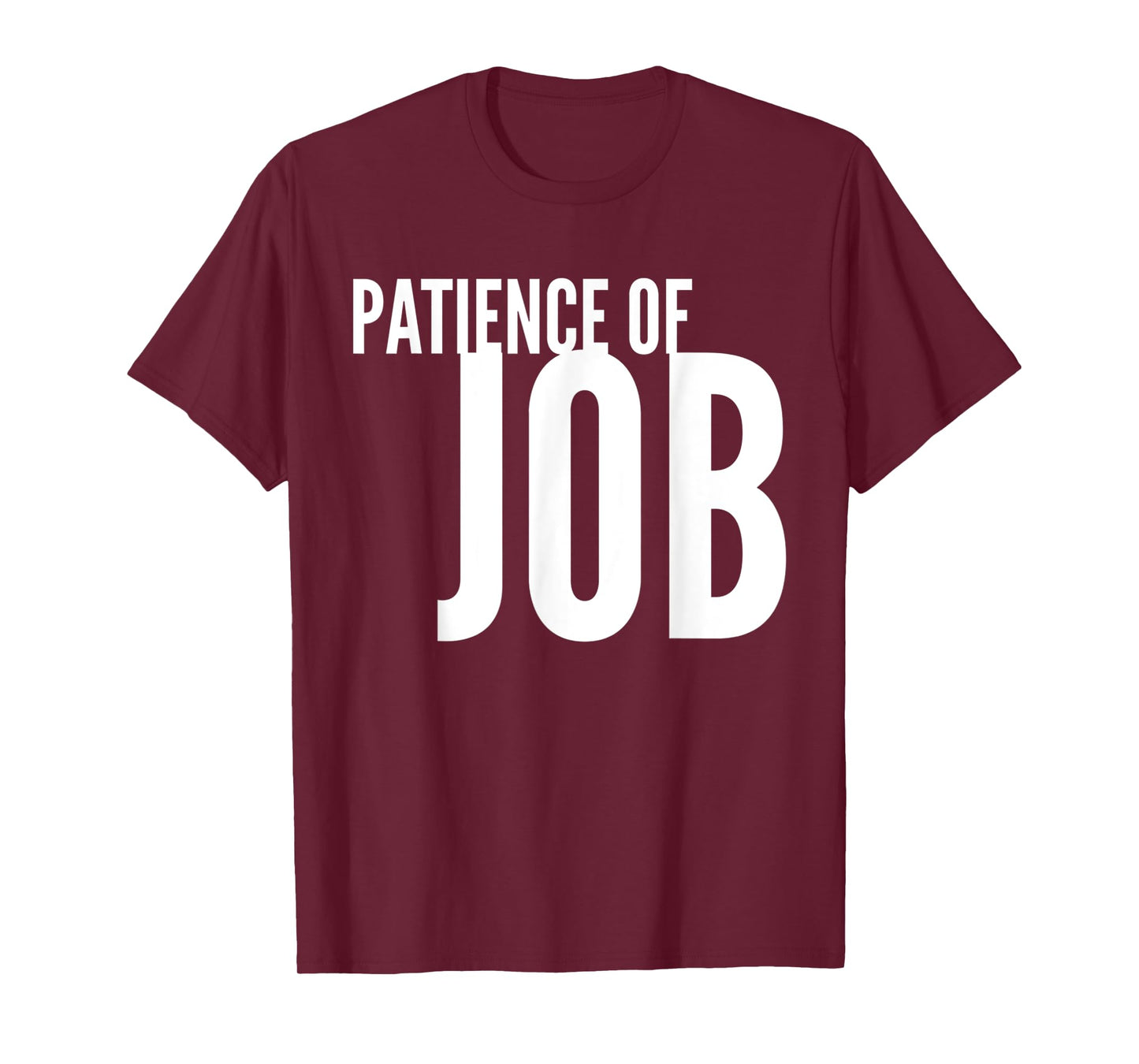 Funny Patience Of Job - Jesus Saying Christian T-Shirt