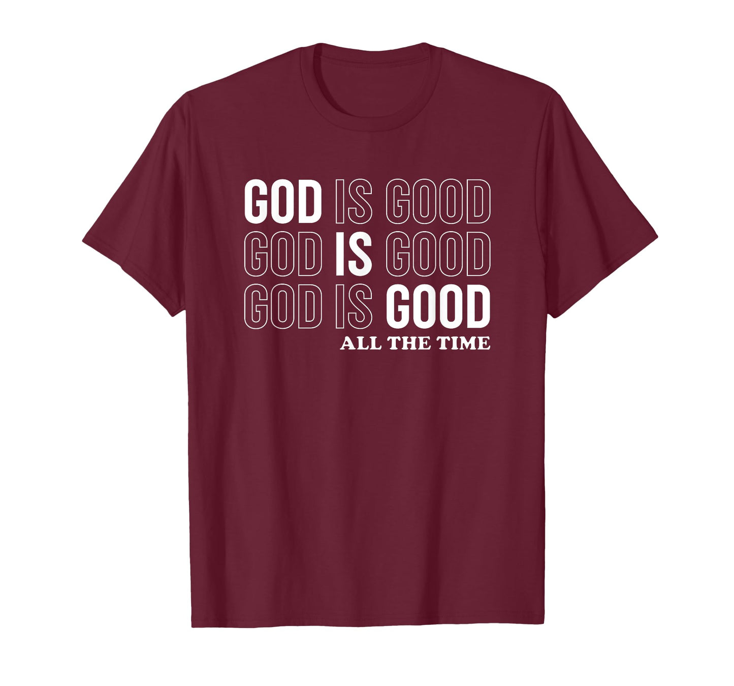God Is Good All The Time Christian Jesus Women Men Gift T-Shirt
