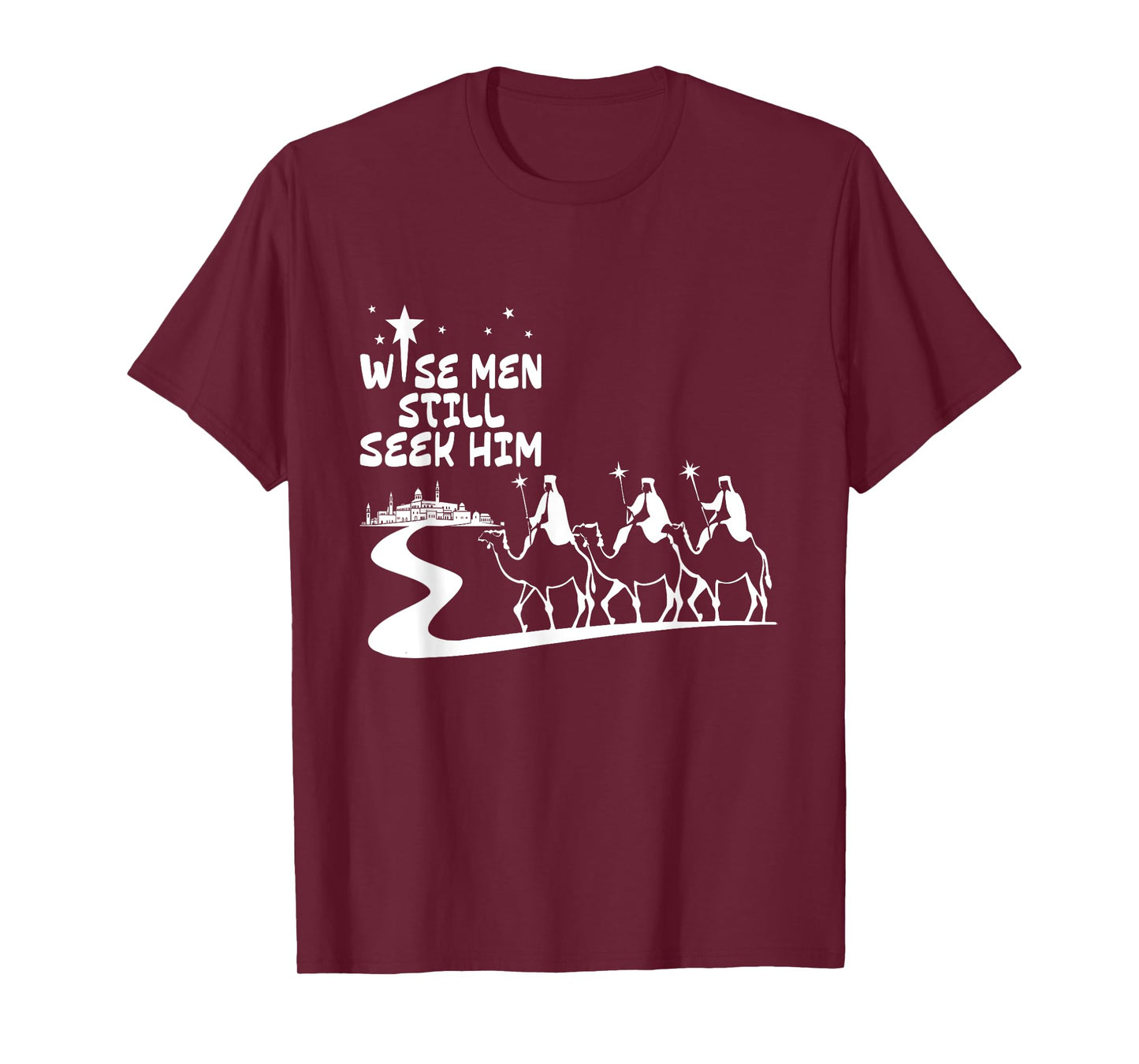 Wise Men Still Seek Him Jesus Christian Christmas Men Women T-Shirt
