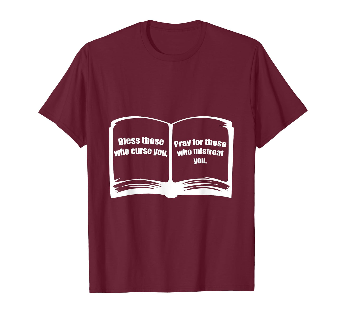 Bless Those Pray For Those Who Curse You Catholic Or Pastor T-Shirt