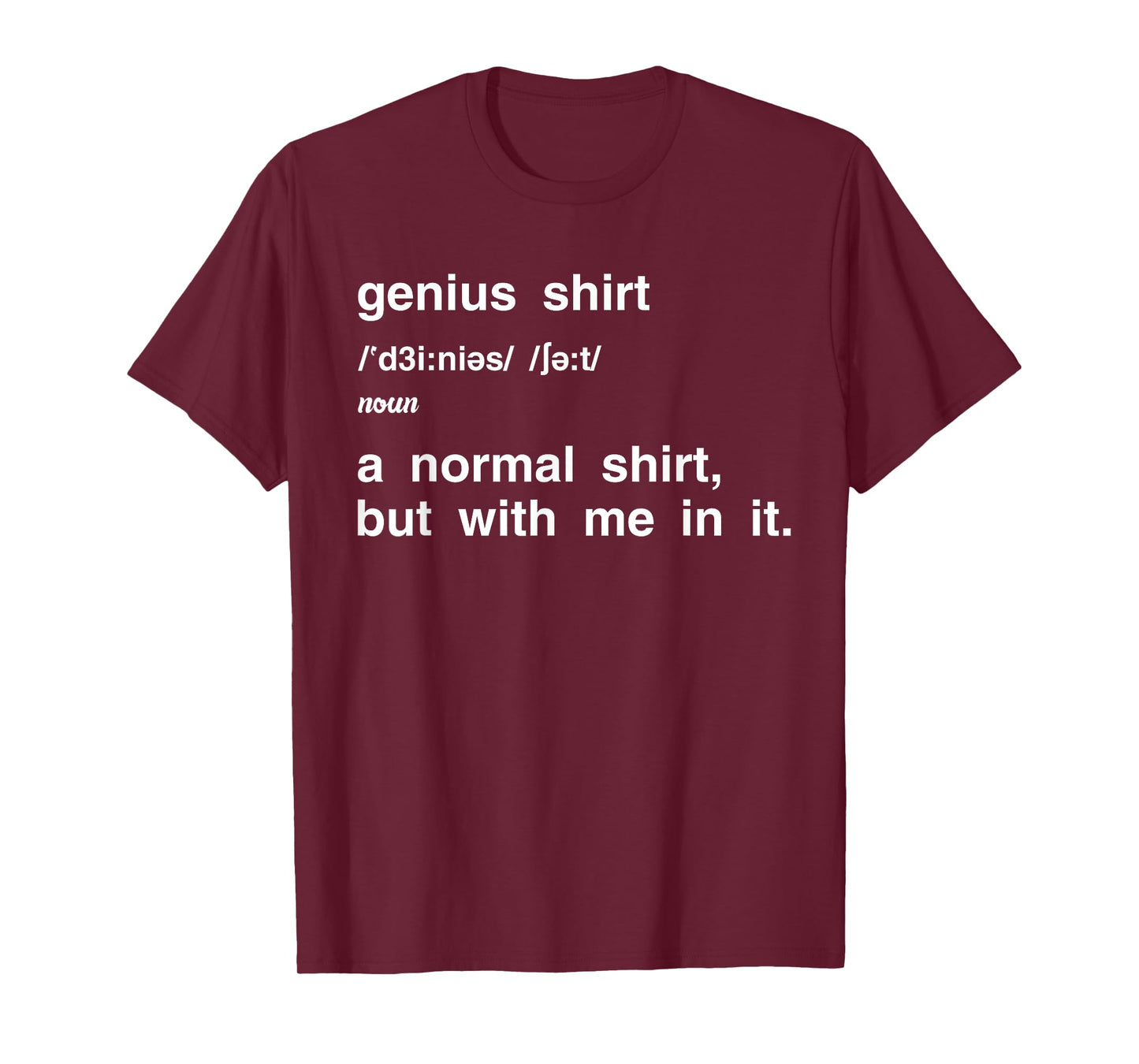 Genius Tee Definition Normal But With Me In It Nerd Smart T-Shirt