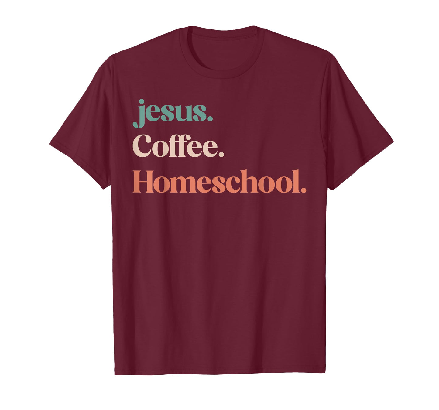 Jesus Coffee Homeschool Mom Christian Mother Homeschooling T-Shirt