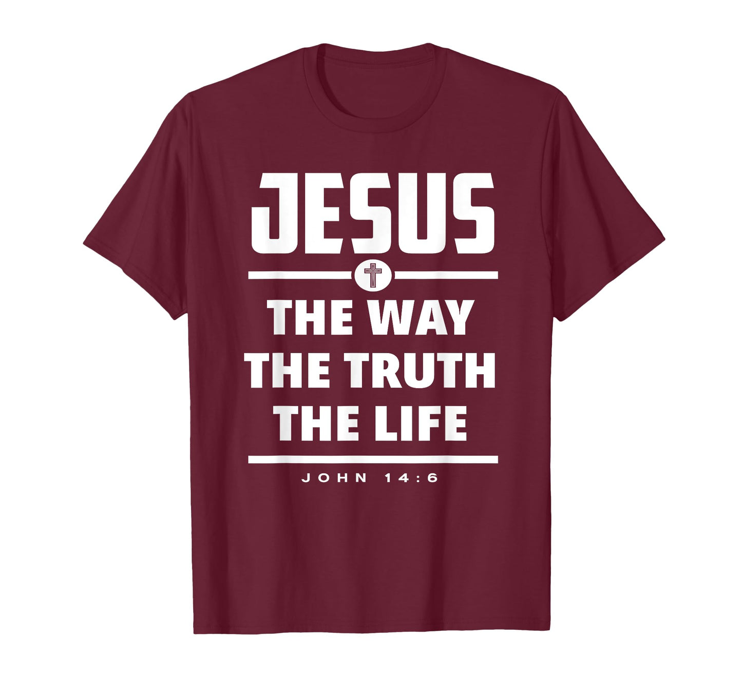 Jesus The Way The Truth The Life Bible Verse Jesus T-Shirt