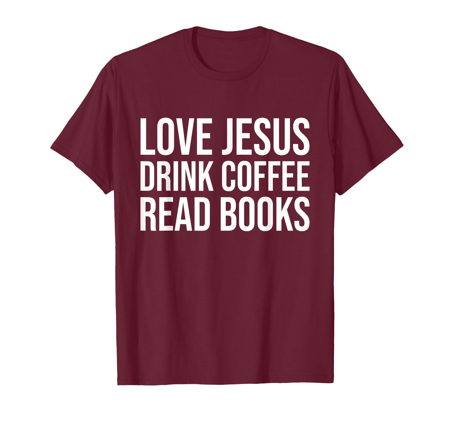 Love Jesus Drink Coffee Read Books T-Shirt