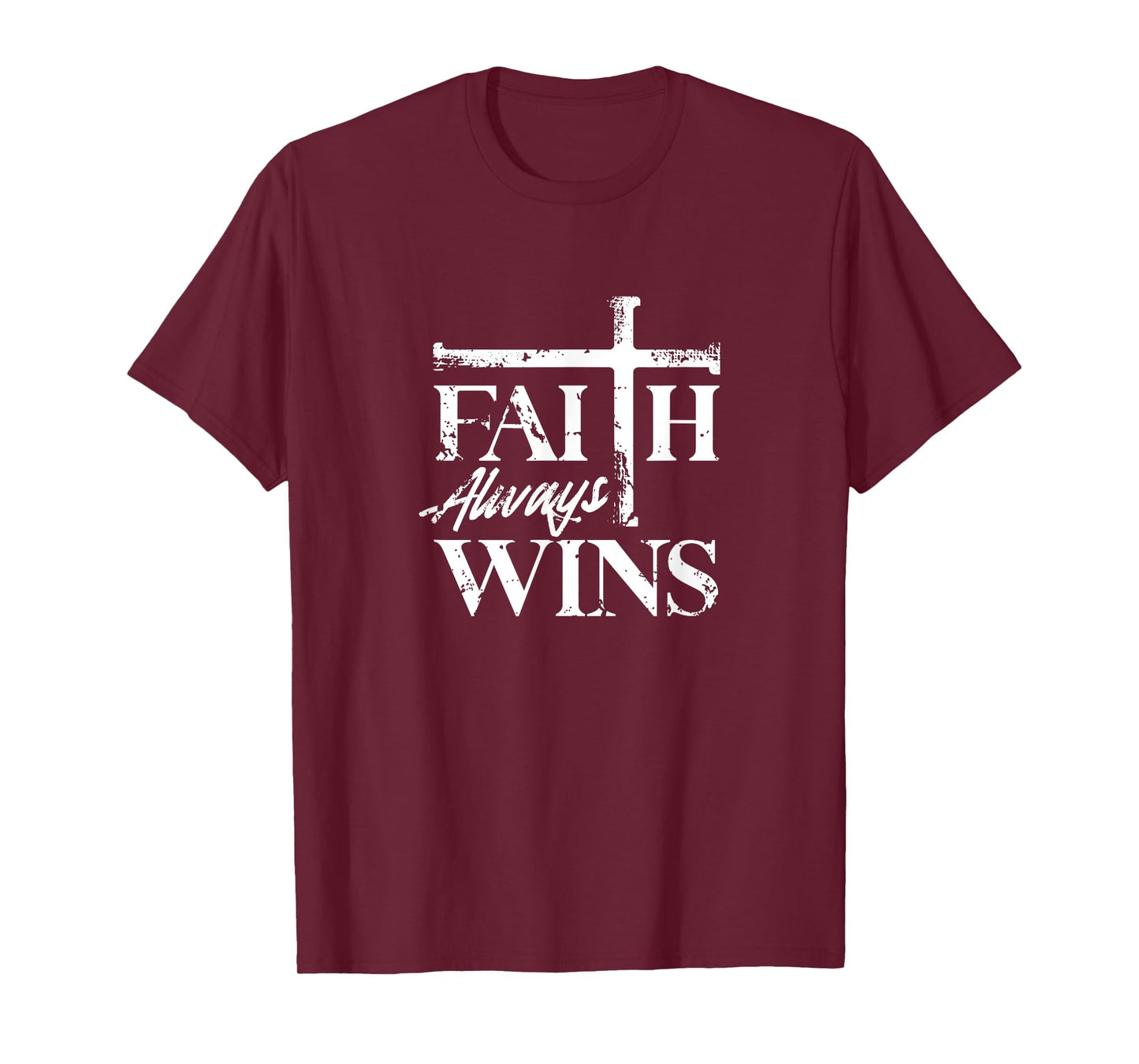 Faith Always Wins Christian Belief Hope Pray T-Shirt