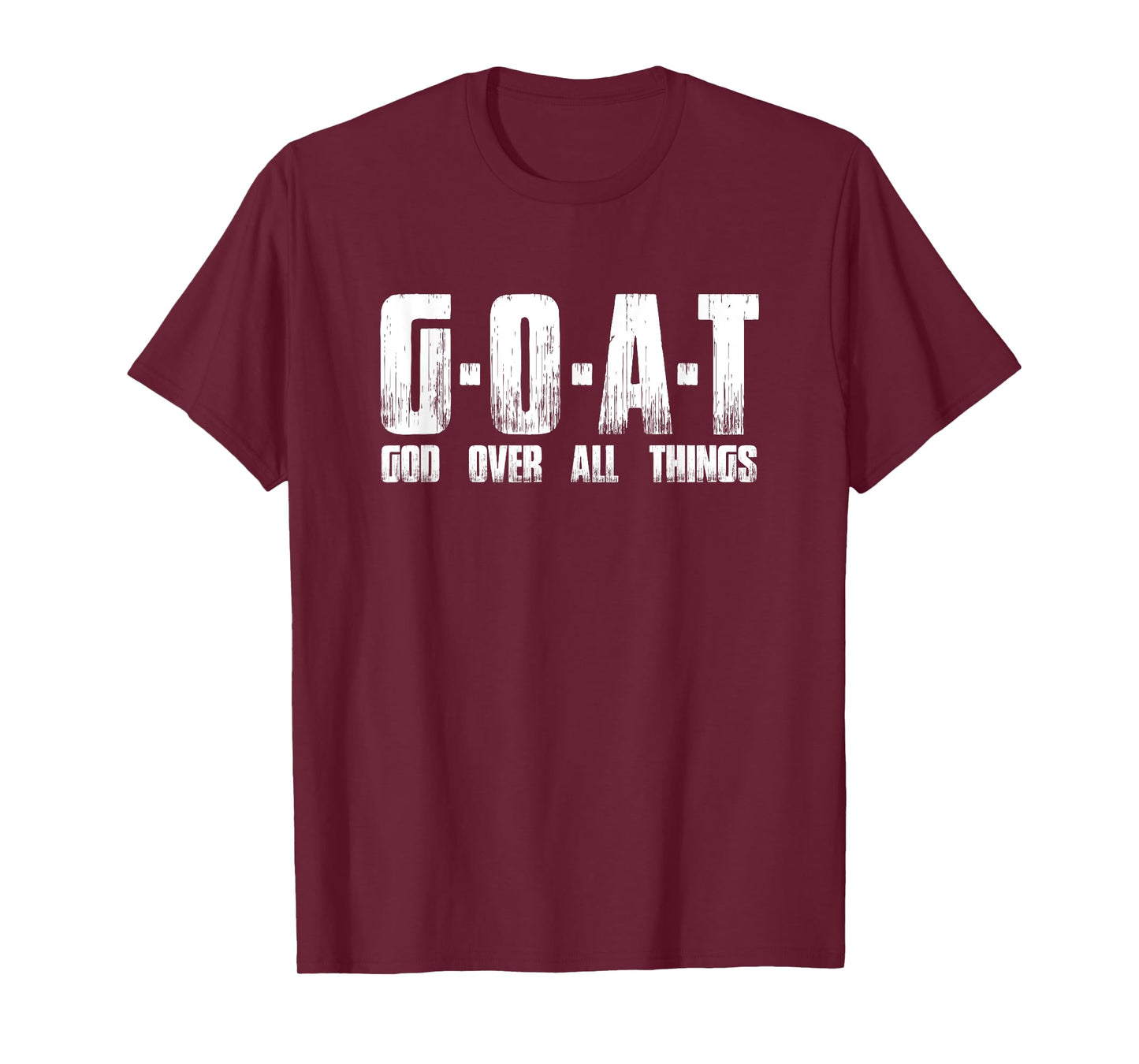 G O A T God Over All Thing Man Of-God Goat Christian Thing T-Shirt