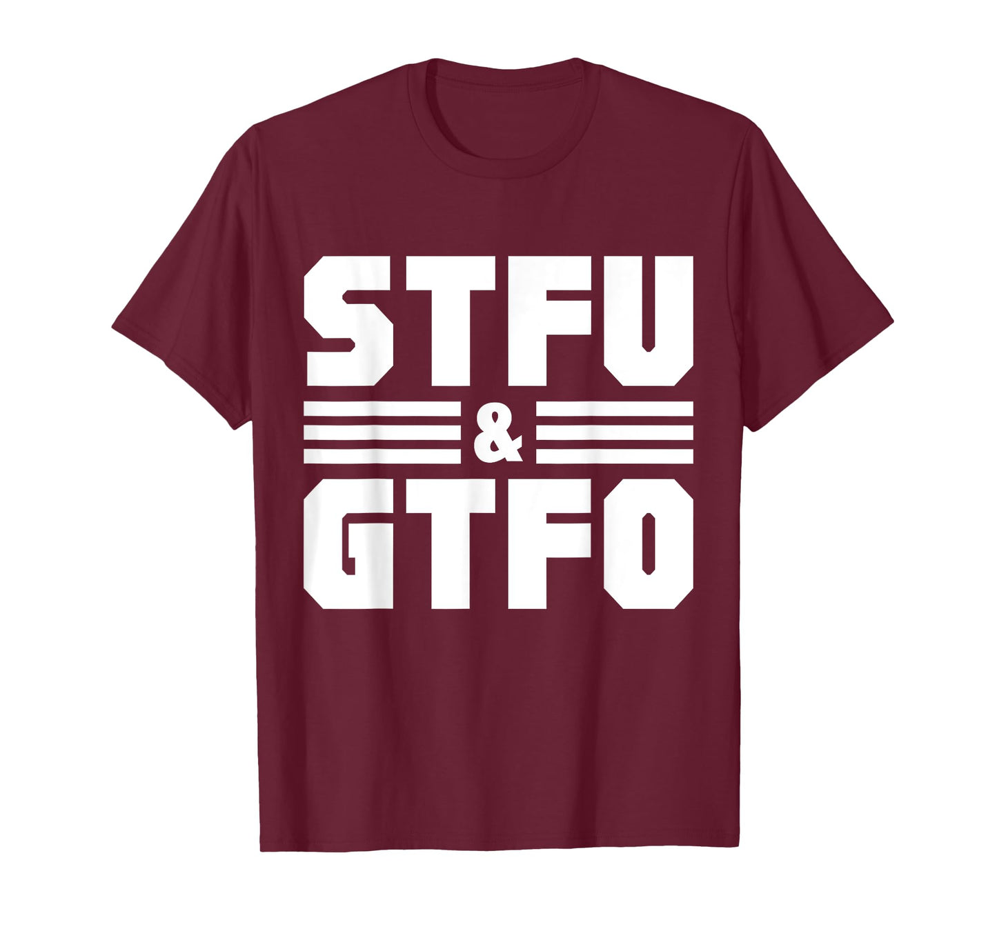 STFU & GTFO Sarcastic Humor Joke T-Shirt