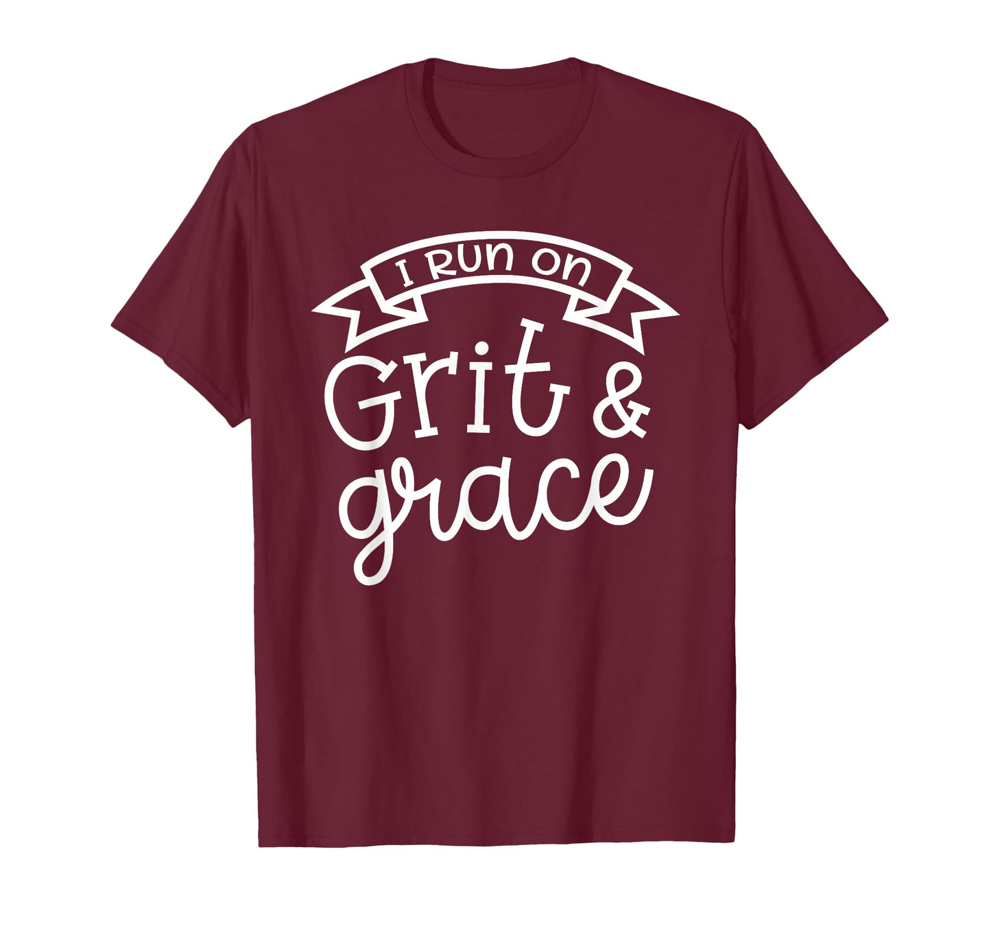 I Run On Grit and Grace Faith Christian Cute Funny T-Shirt