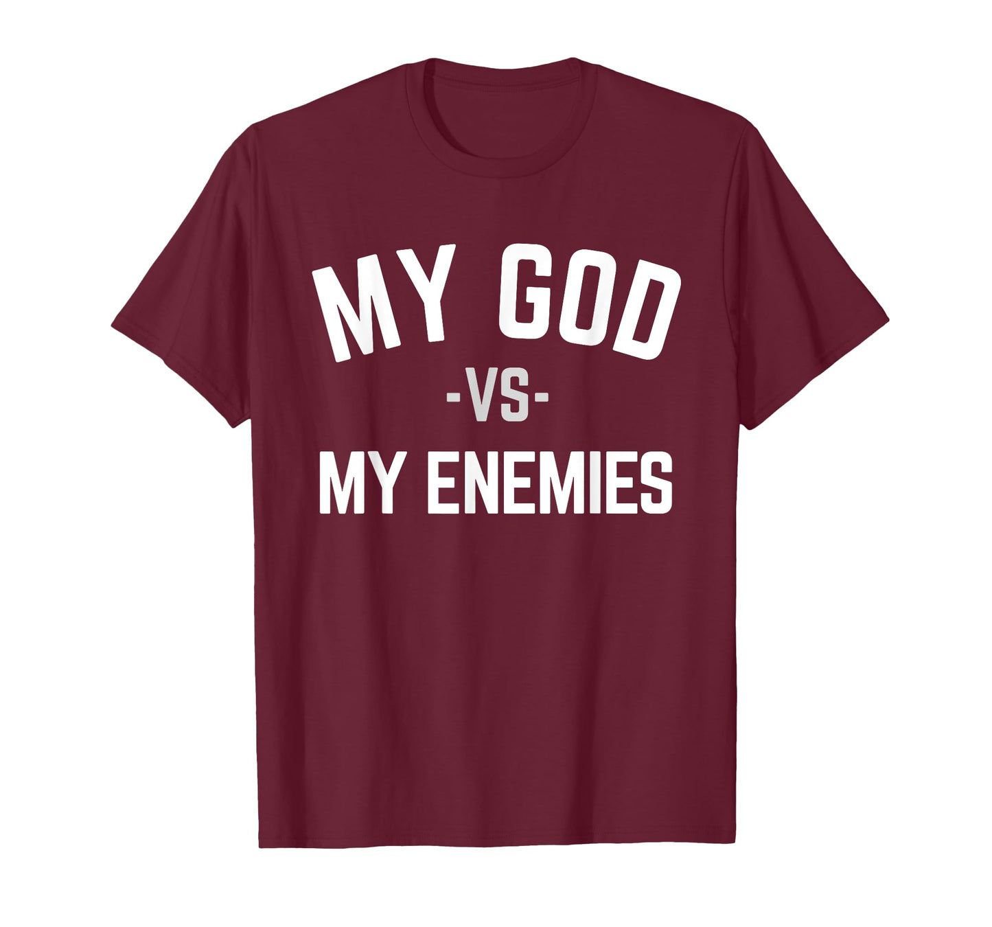 My God Verses My Enemies T-Shirt