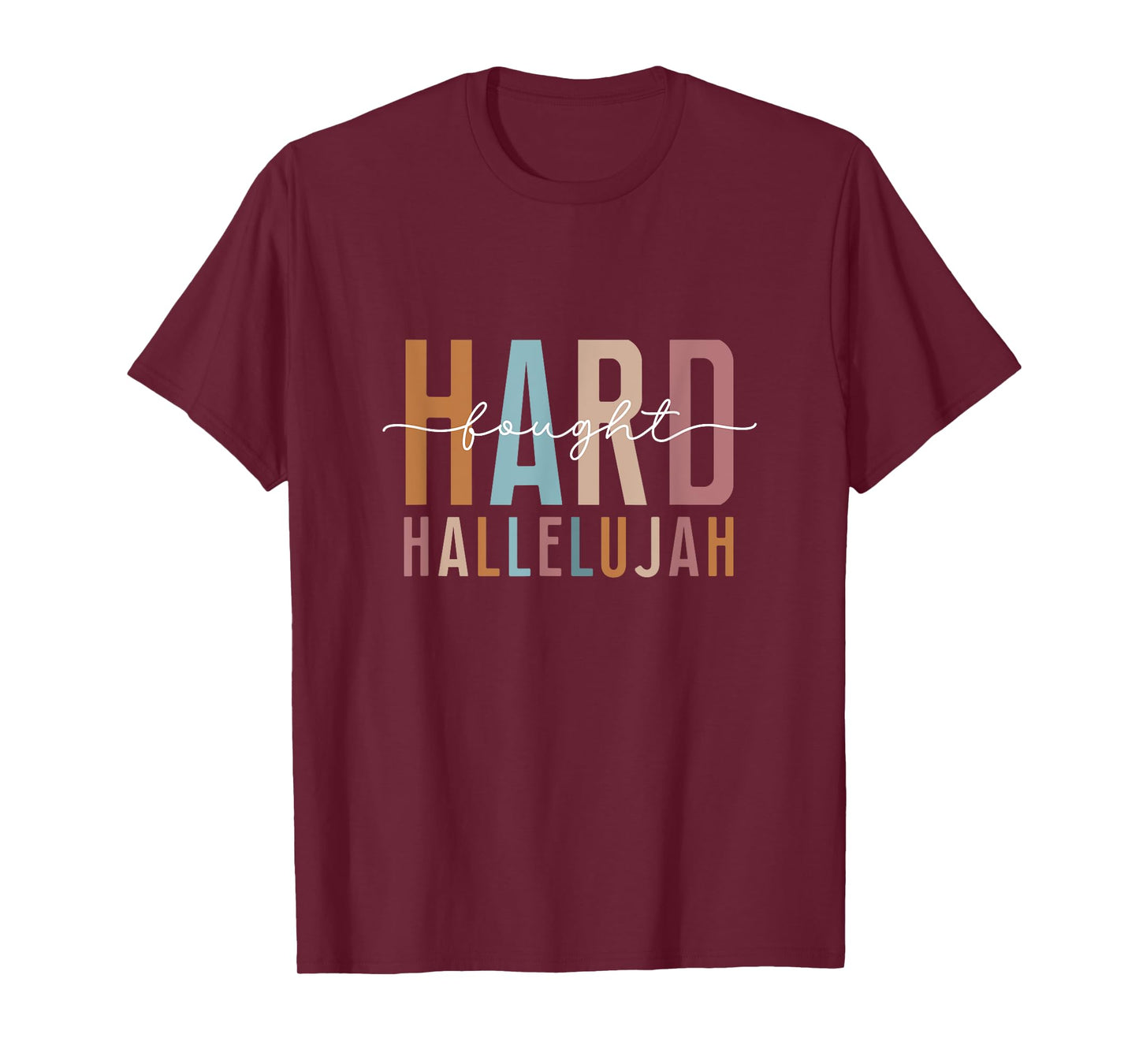 Hard Fought Hallelujah God Faith Jesus T-Shirt