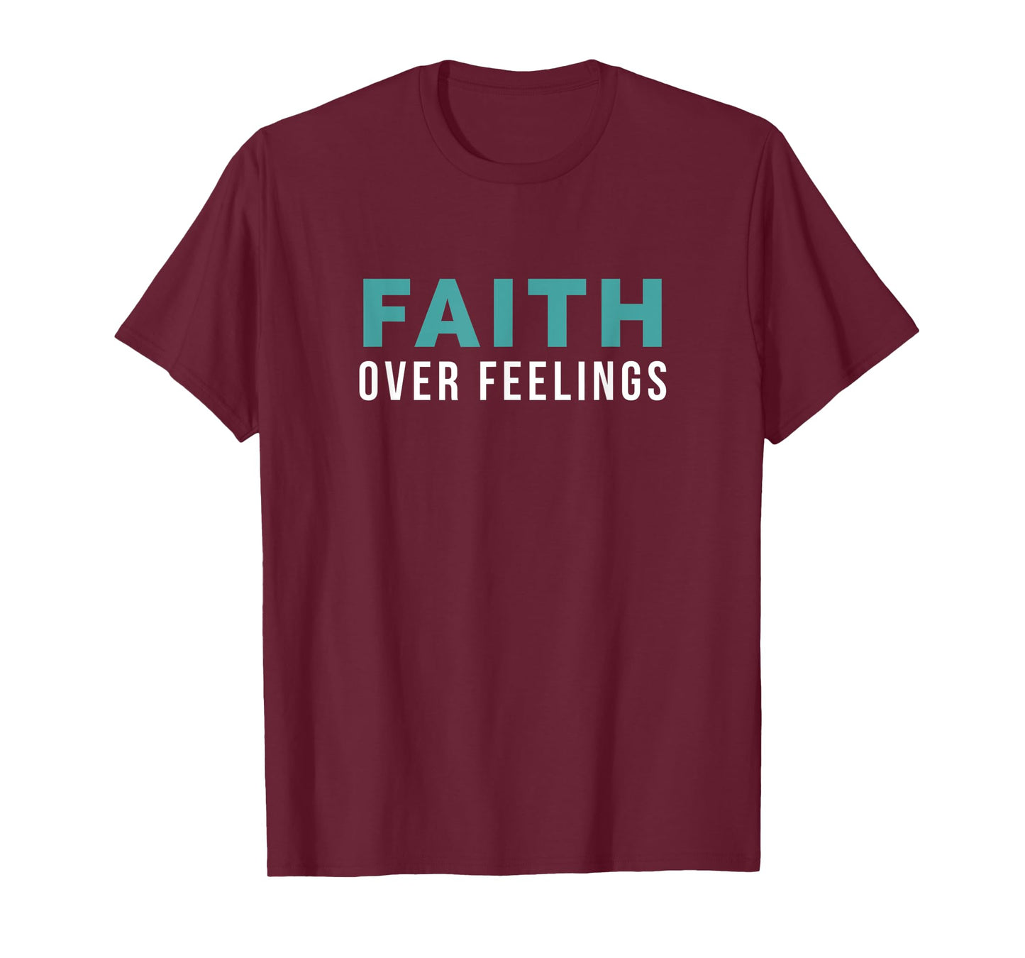 Christian Bible Faith Over Feelings T-Shirt