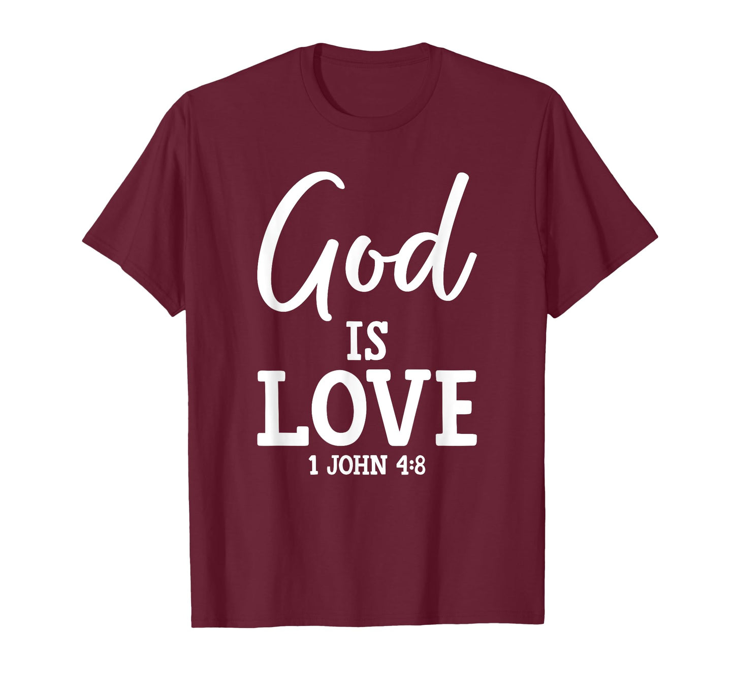 1 John 4:8 God is Love Bible Verse Christian Motivation T-Shirt