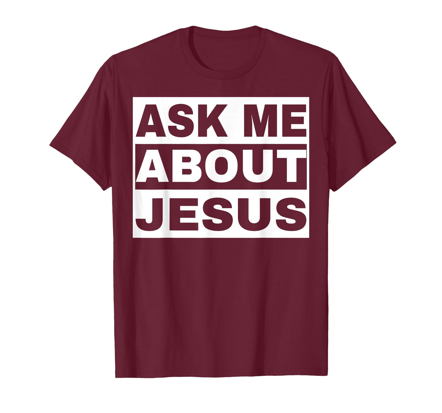 Ask Me About Jesus Christian Design to Spread God's Love T-Shirt