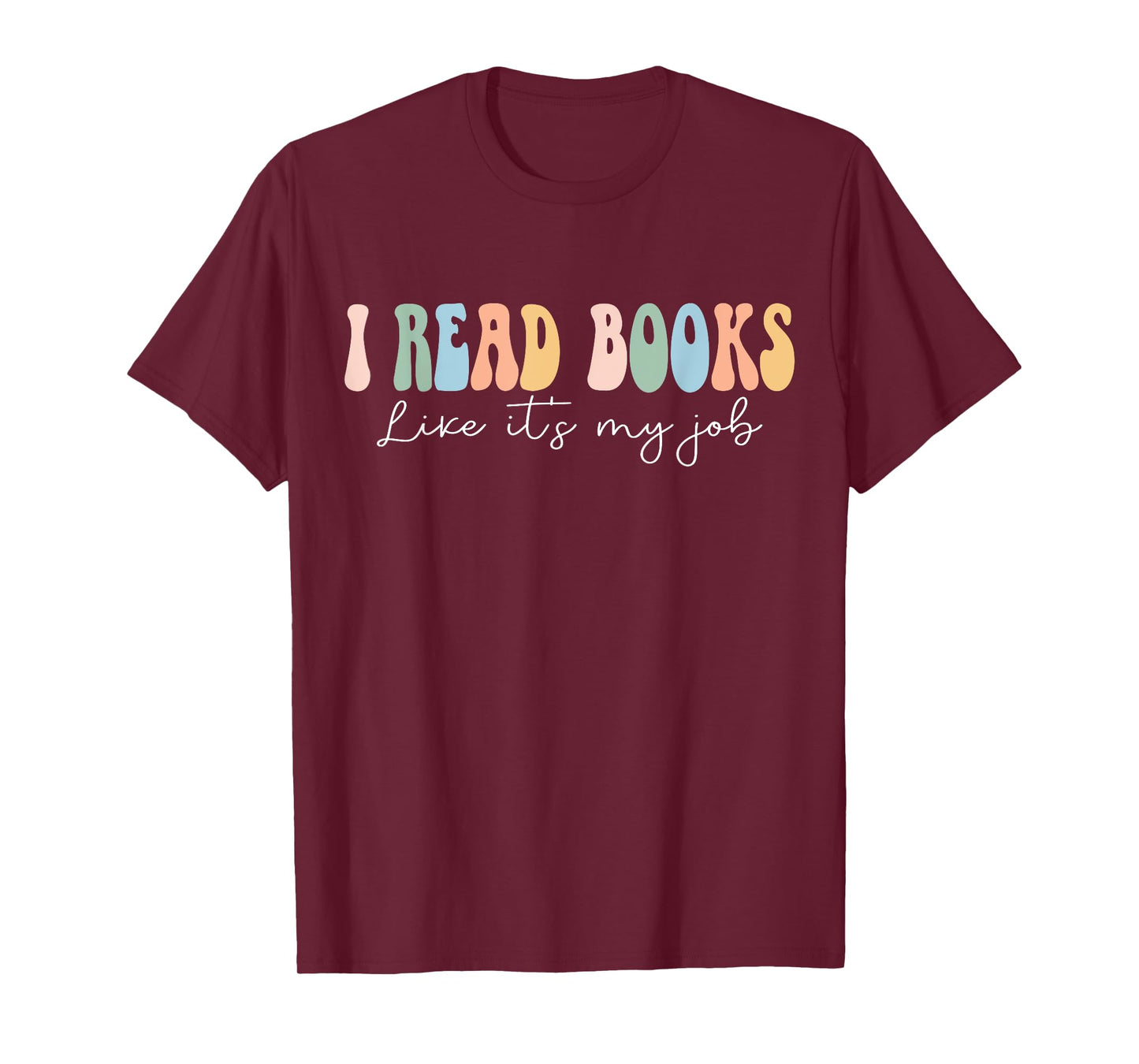Funny School Librarian Reading I Read Books Like It's My Job T-Shirt