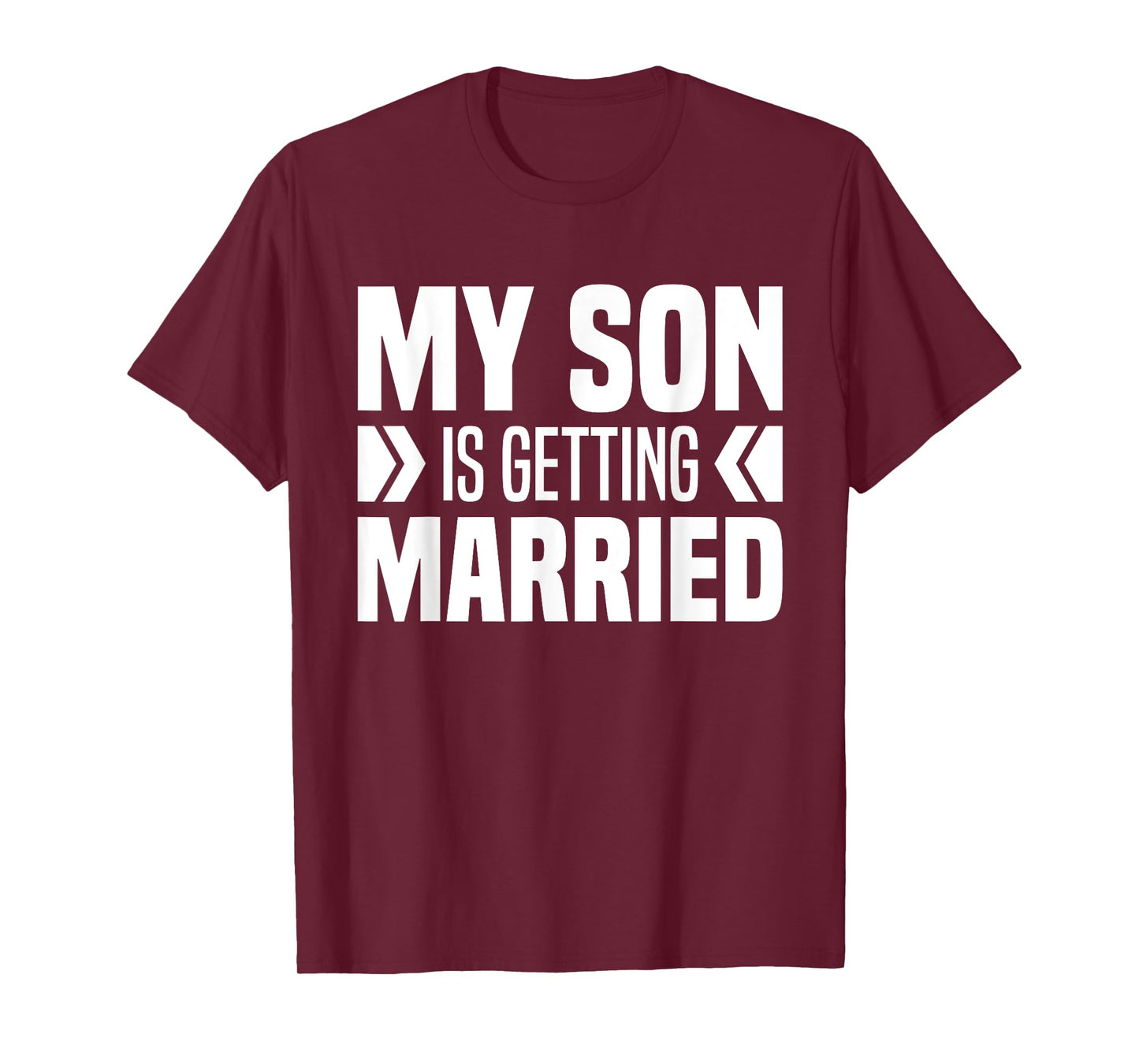 My Son Is Getting Married Father And Mother Of Groom Parents T-Shirt