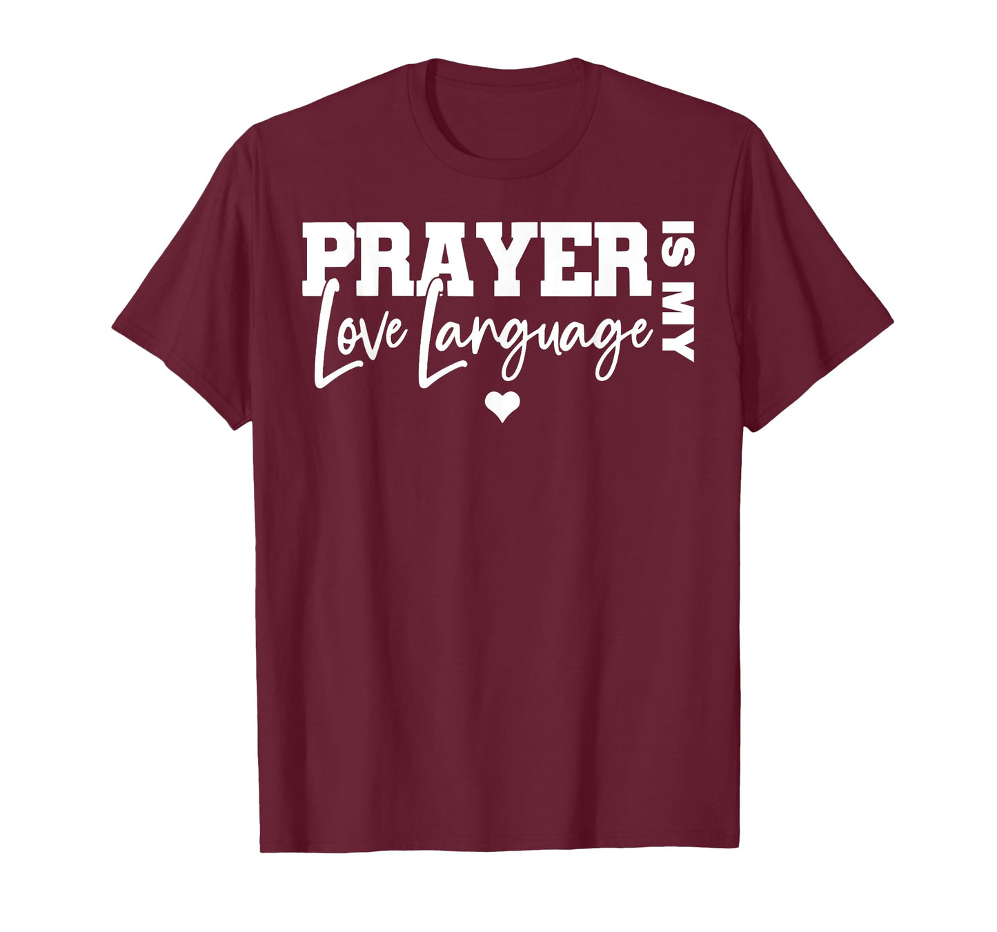Prayer Is My Love Language Funny Christian Valentine T-Shirt