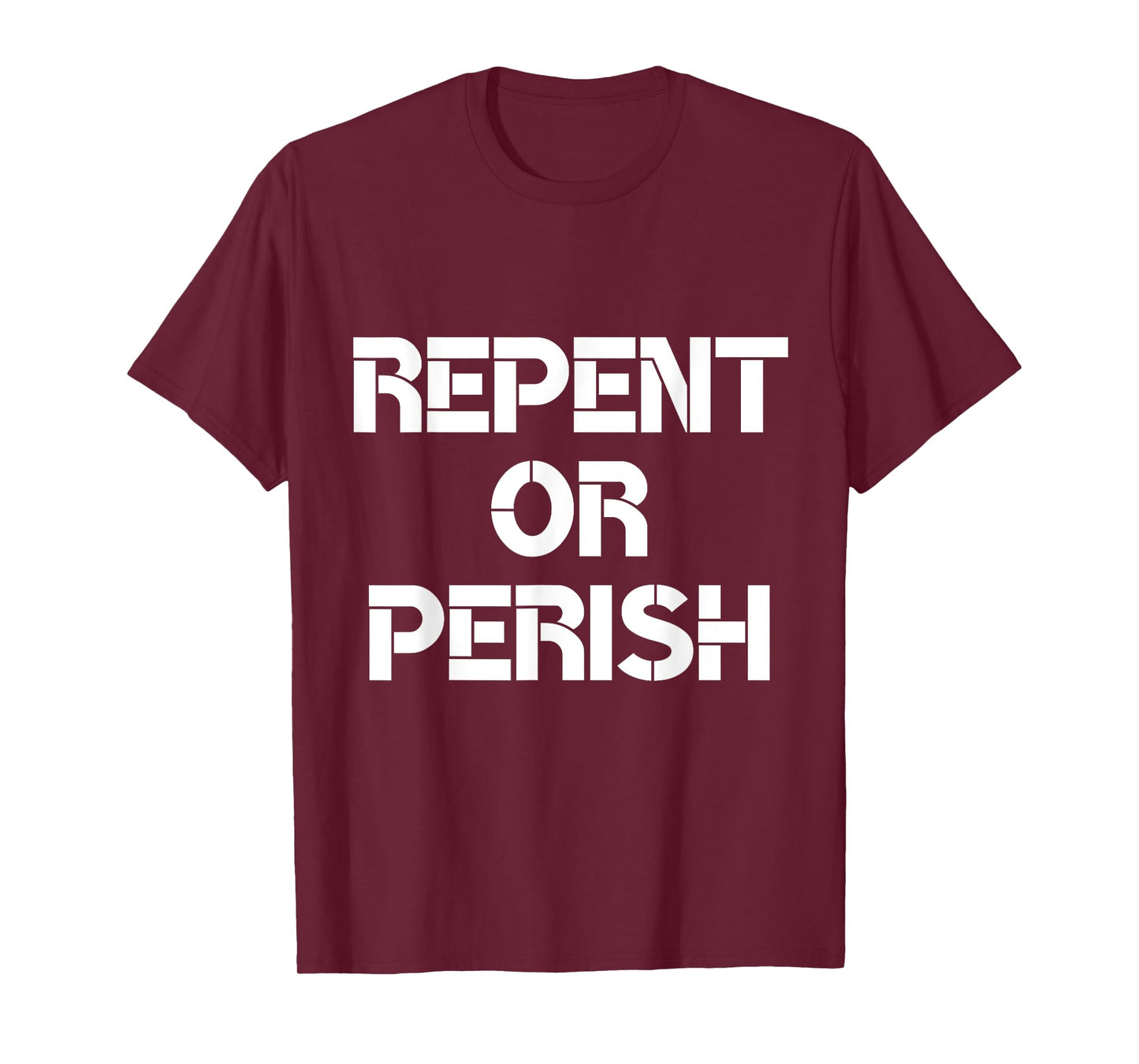 Repent Or Perish Bible Scripture Verses Christian Quote T-Shirt