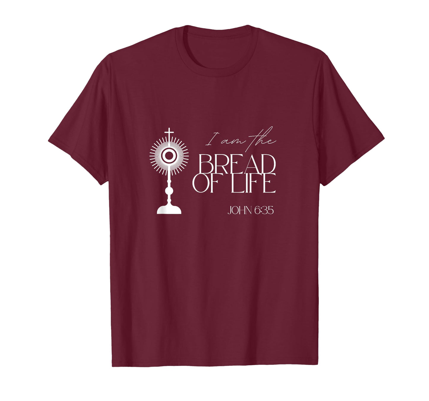 Bread of Life John 6:35 Jesus Eucharist Communion Monstrance T-Shirt
