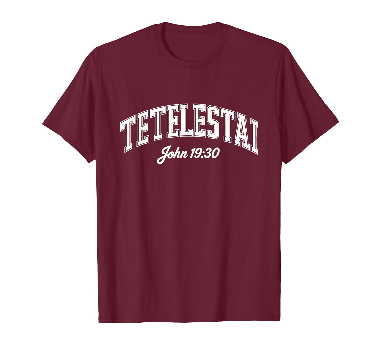 Tetelestai John 19:30 T-Shirt