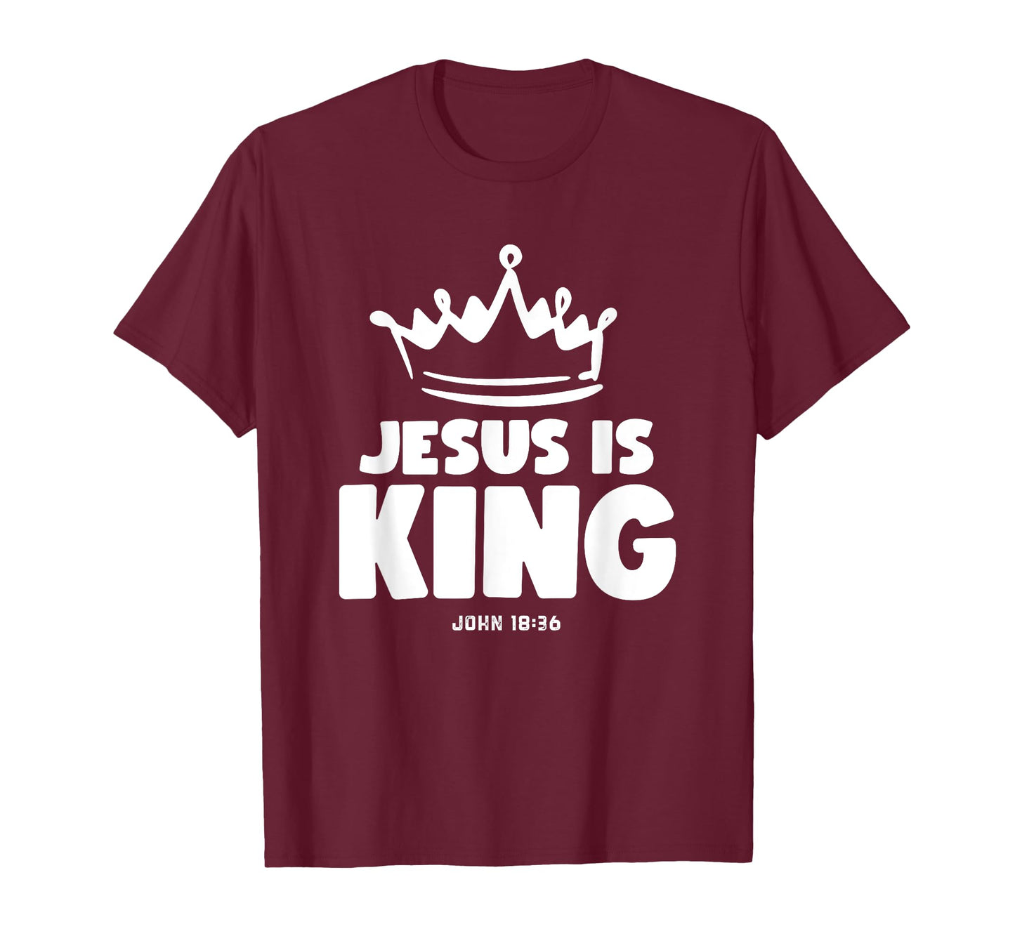 Jesus is King Christian Faith Christ the Lord John 18:36 T-Shirt