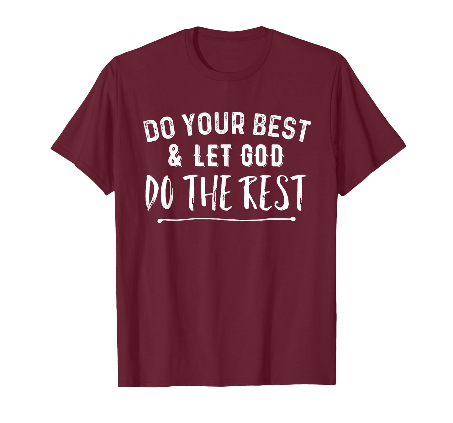 Do Your Best & Let God Do the Rest Christian T-Shirt
