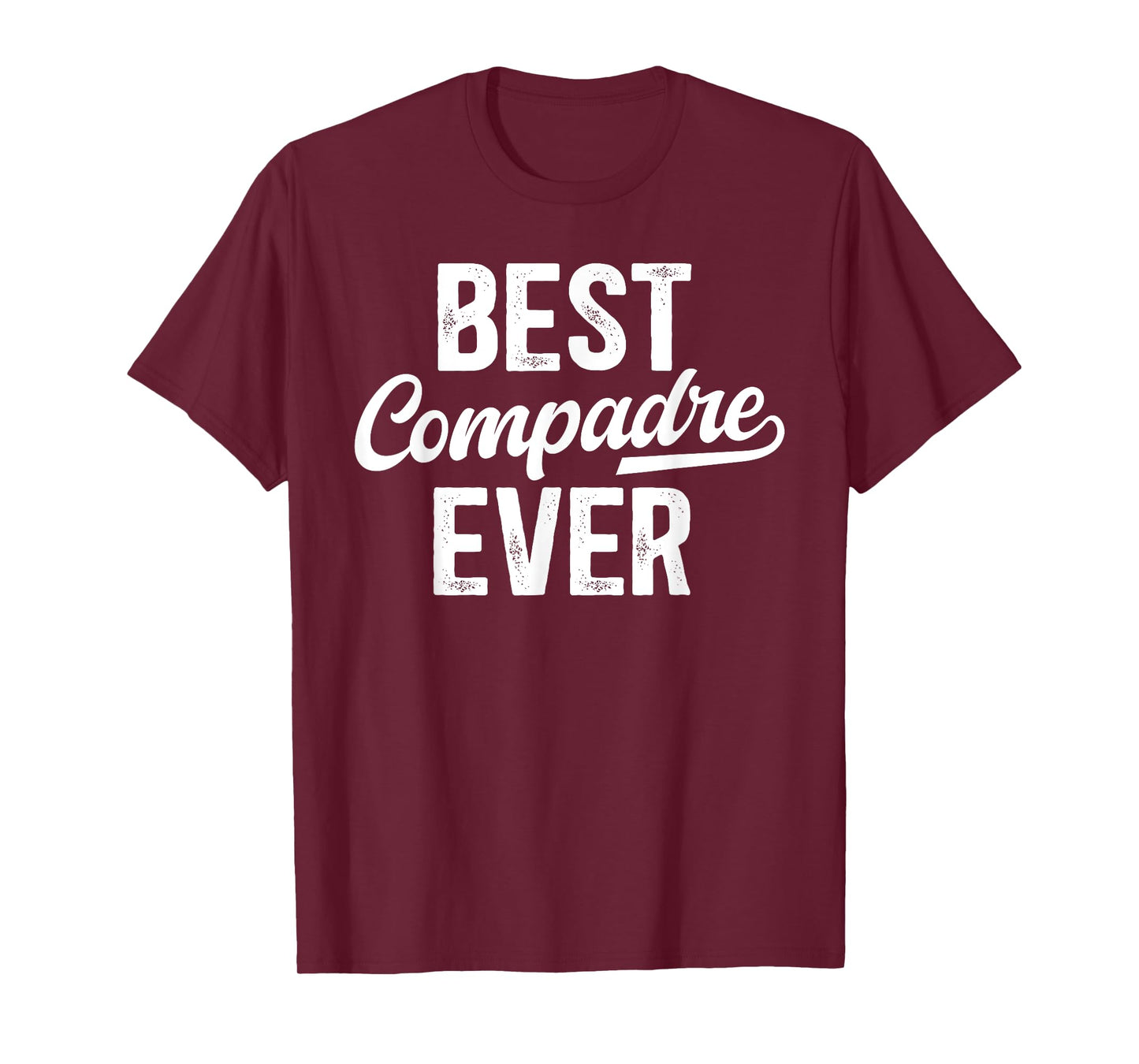 Best Compadre Ever Spanish Compadre T-Shirt
