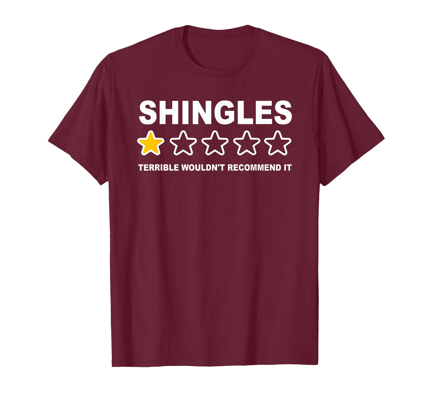 Shingles Terrible Wouldn't Recommend It Funny Quote Design T-Shirt
