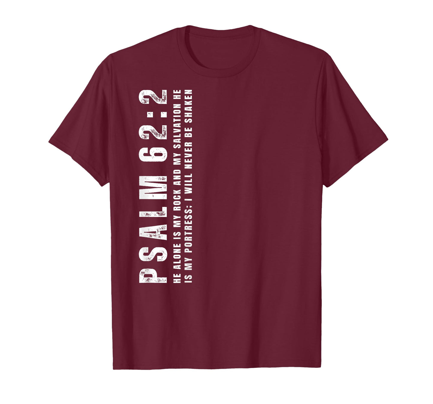 Psalm 62:2, I Will Never Be Shaken, Design on Back T-Shirt