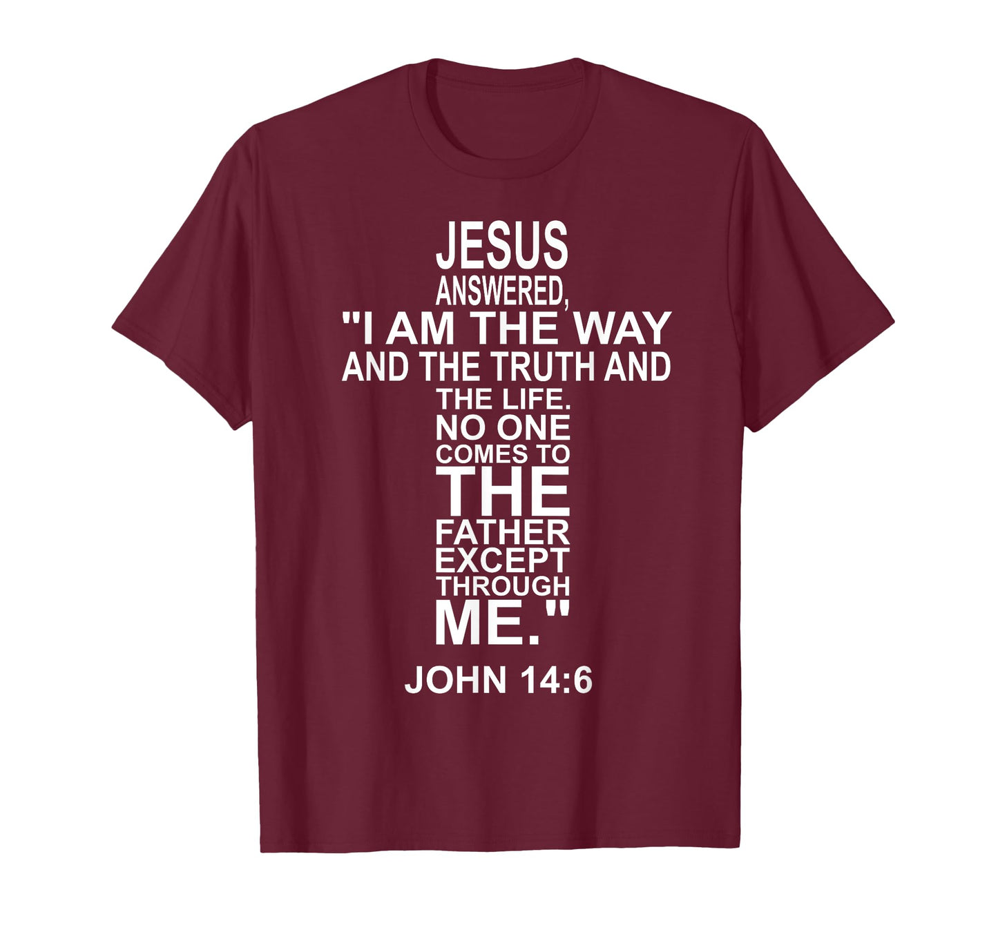 And Jesus said to him: I am the way, the truth & the life T-Shirt