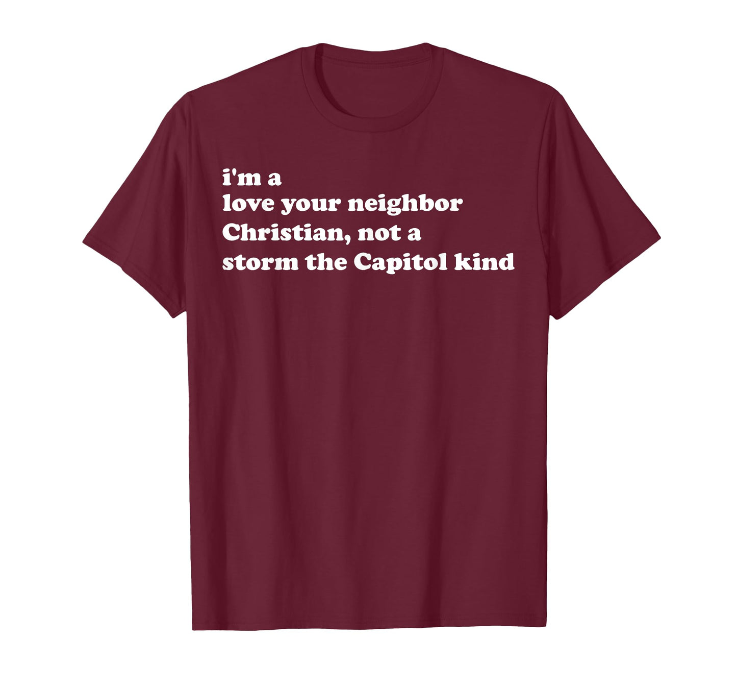 I'm A Love Your Neighbor Christian Not A Storm The Capital T-Shirt