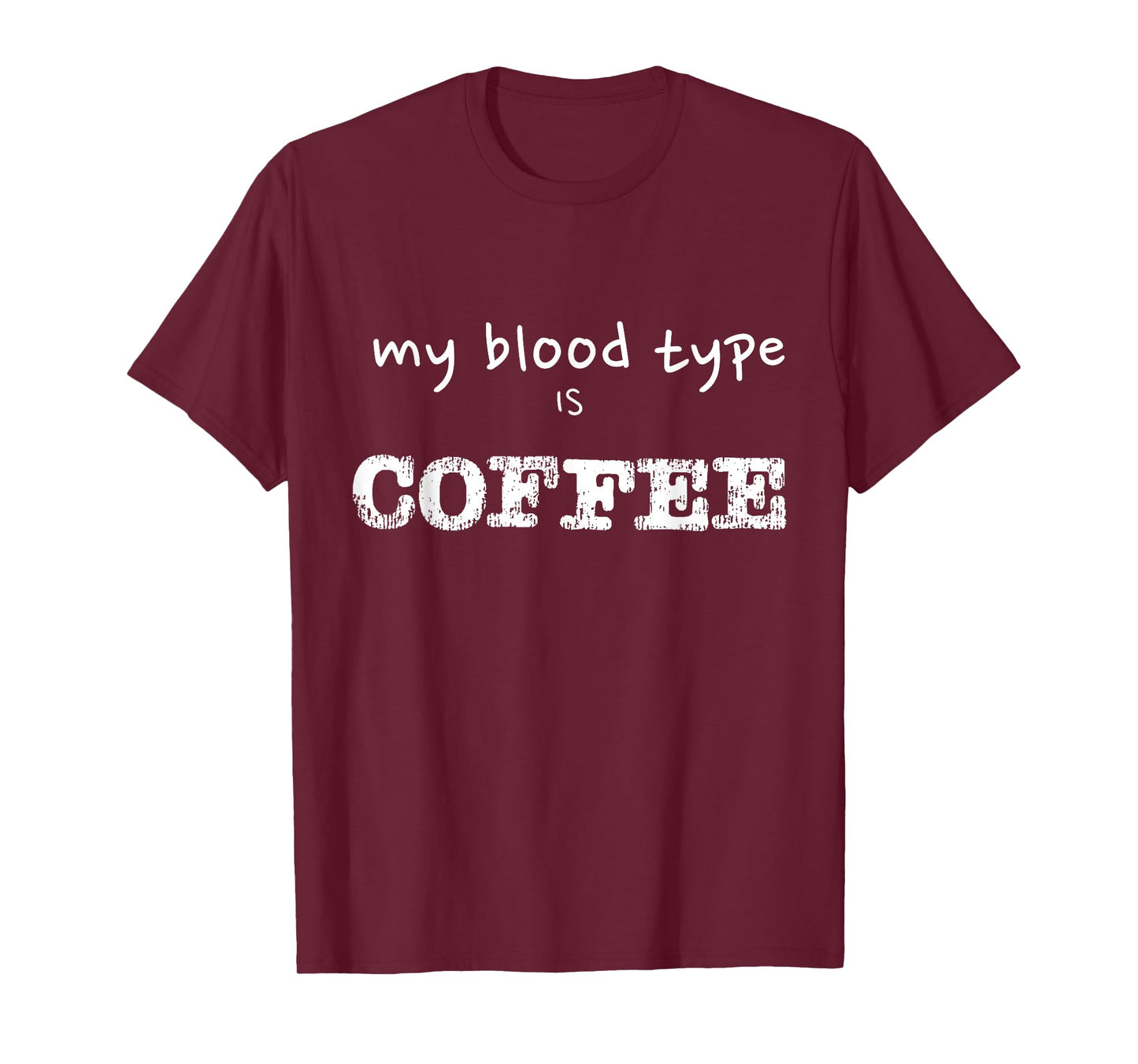 My Blood Type is Coffee Funny Coffee Lover Design T-Shirt