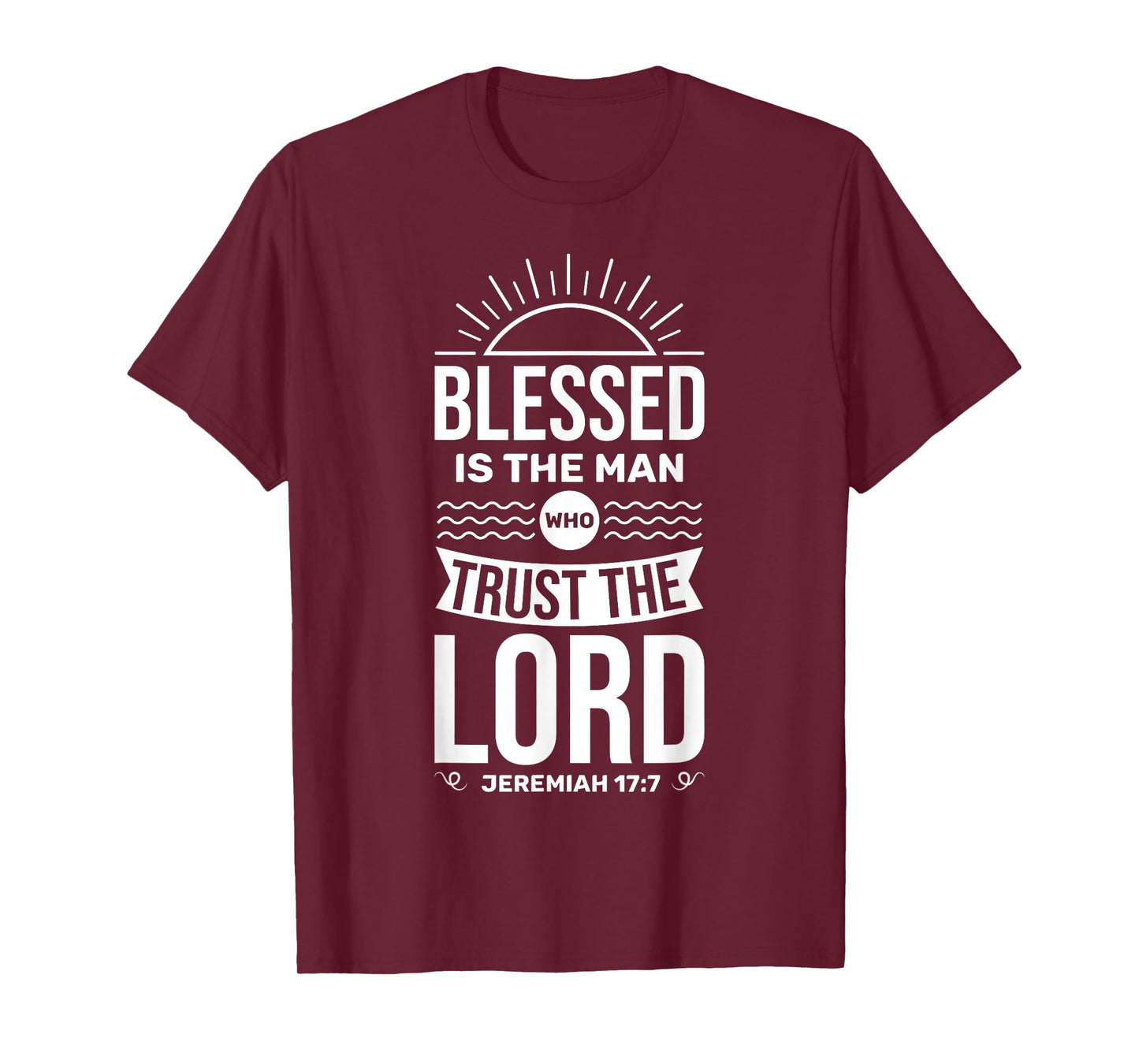 Bible Verse Blessed Is The Man Who Trusts The Lord Jesus T-Shirt