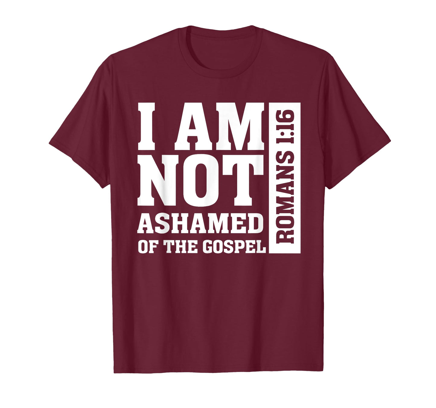 I am Not Ashamed of The Gospel Romans Christian Bible Verse T-Shirt