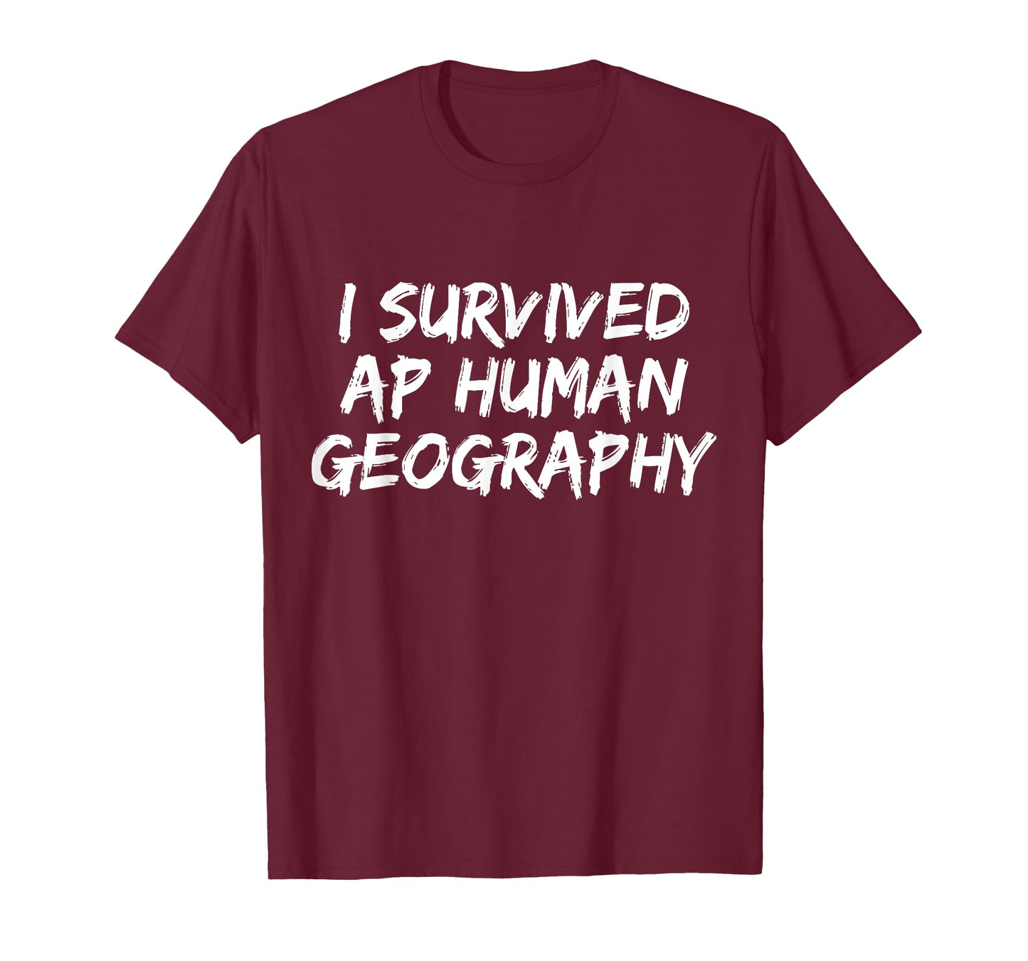 I Survived AP Human Geography Funny AP Examination Quote T-Shirt