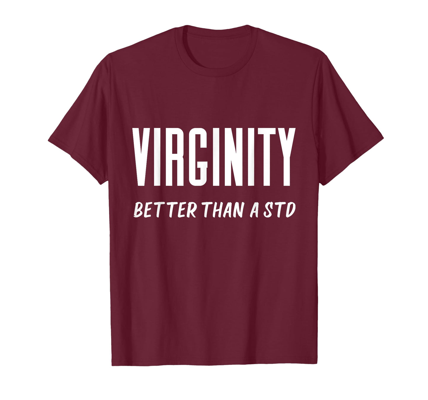 Virginity Better Than A STD Virgins Rock Funny Quote Saying T-Shirt