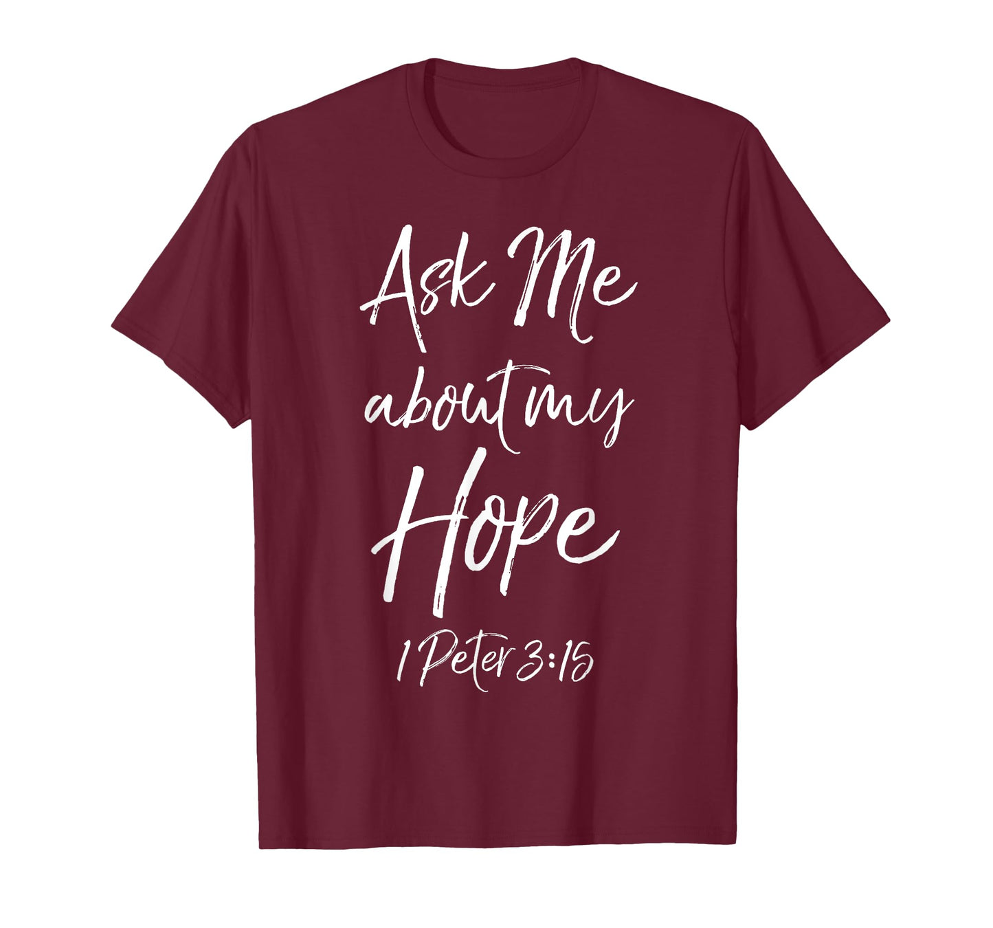 Evangelism Bible Verse Ask Me About My Hope 1 Peter 3:15 T-Shirt
