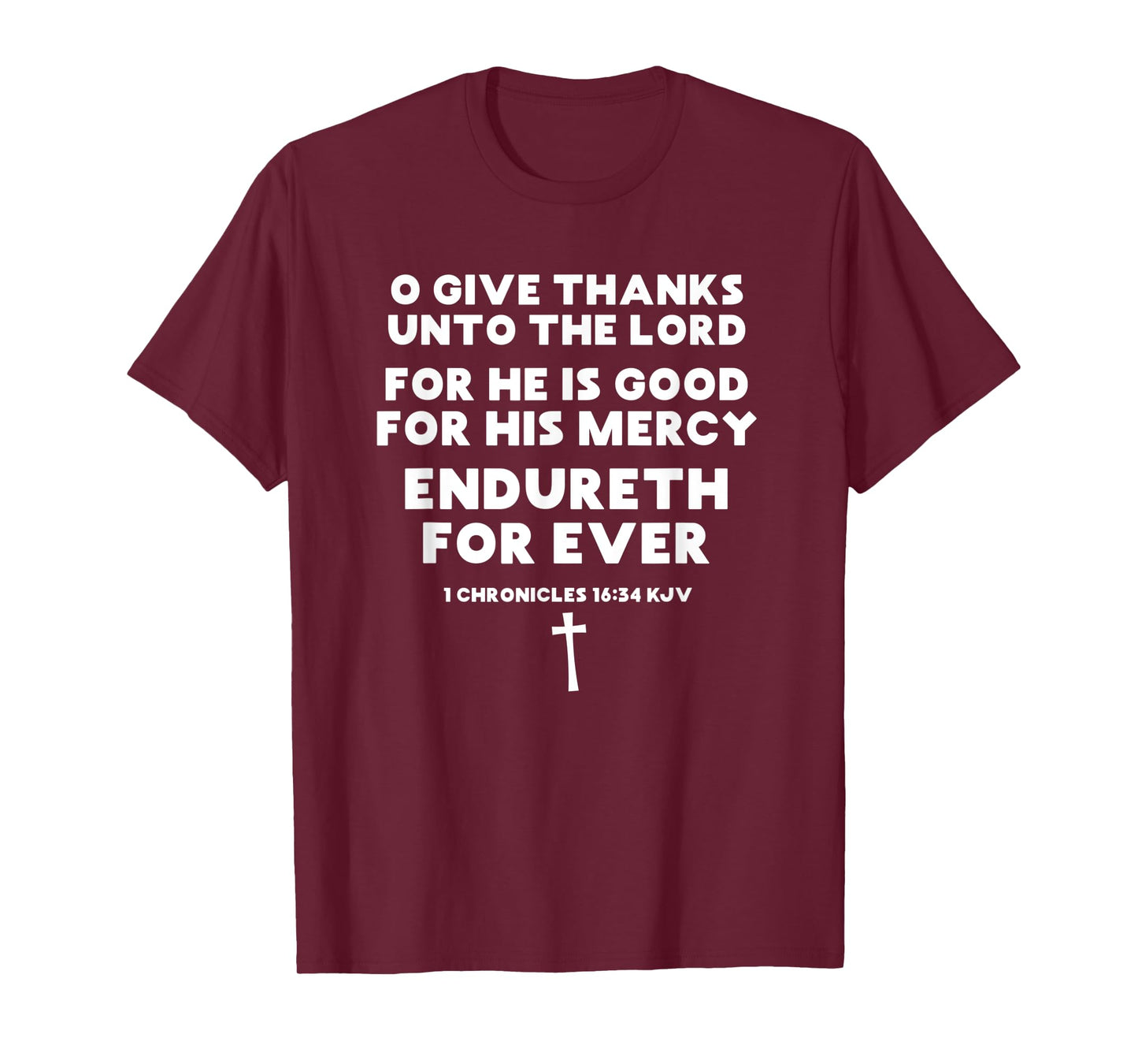 Scripture O Give Thanks Unto the Lord For He is Good Verse T-Shirt