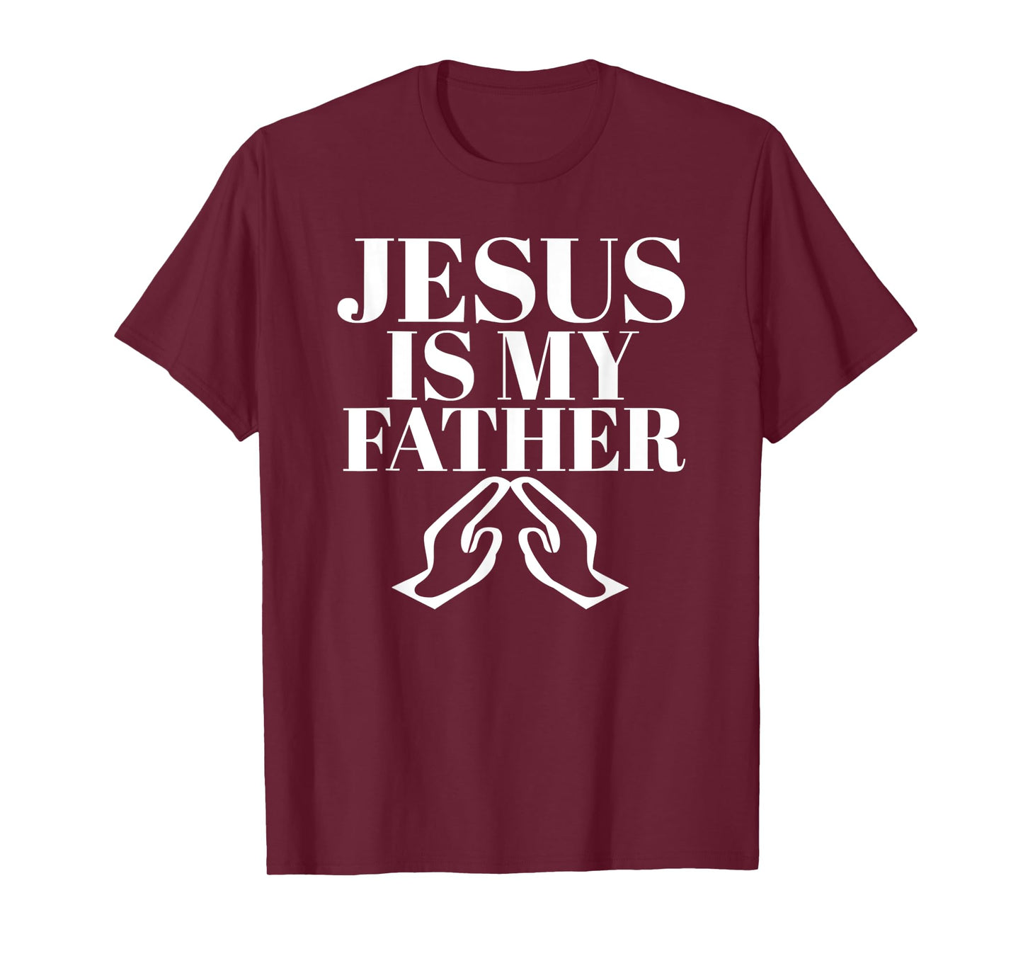 Funny Jesus is My Father Jesus Christ T-Shirt