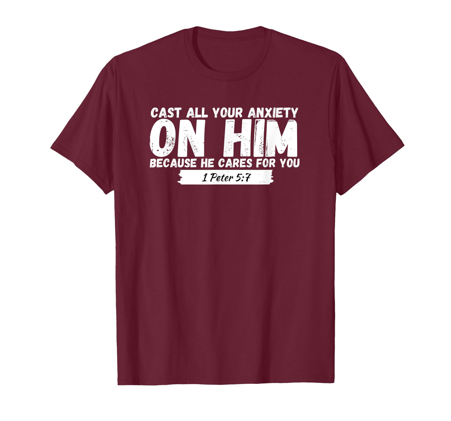 Cast All Your Anxiety On Him 1 Peter 5:7, Bible Verse Church T-Shirt