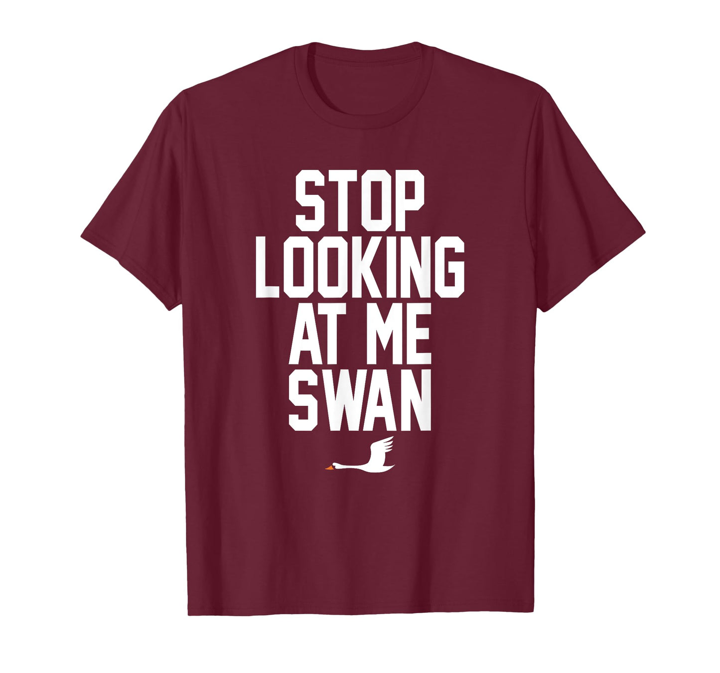 Stop Looking At Me Swan T-Shirt