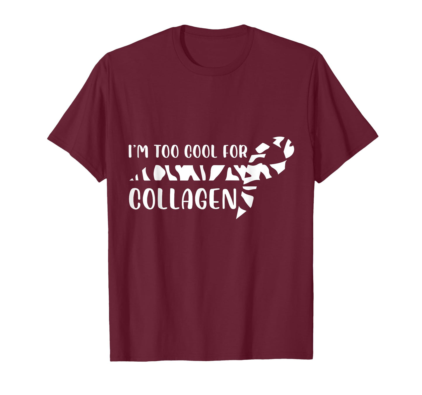 I'm Too Cool For Collagen Chronic Illness EDS Support T-Shirt
