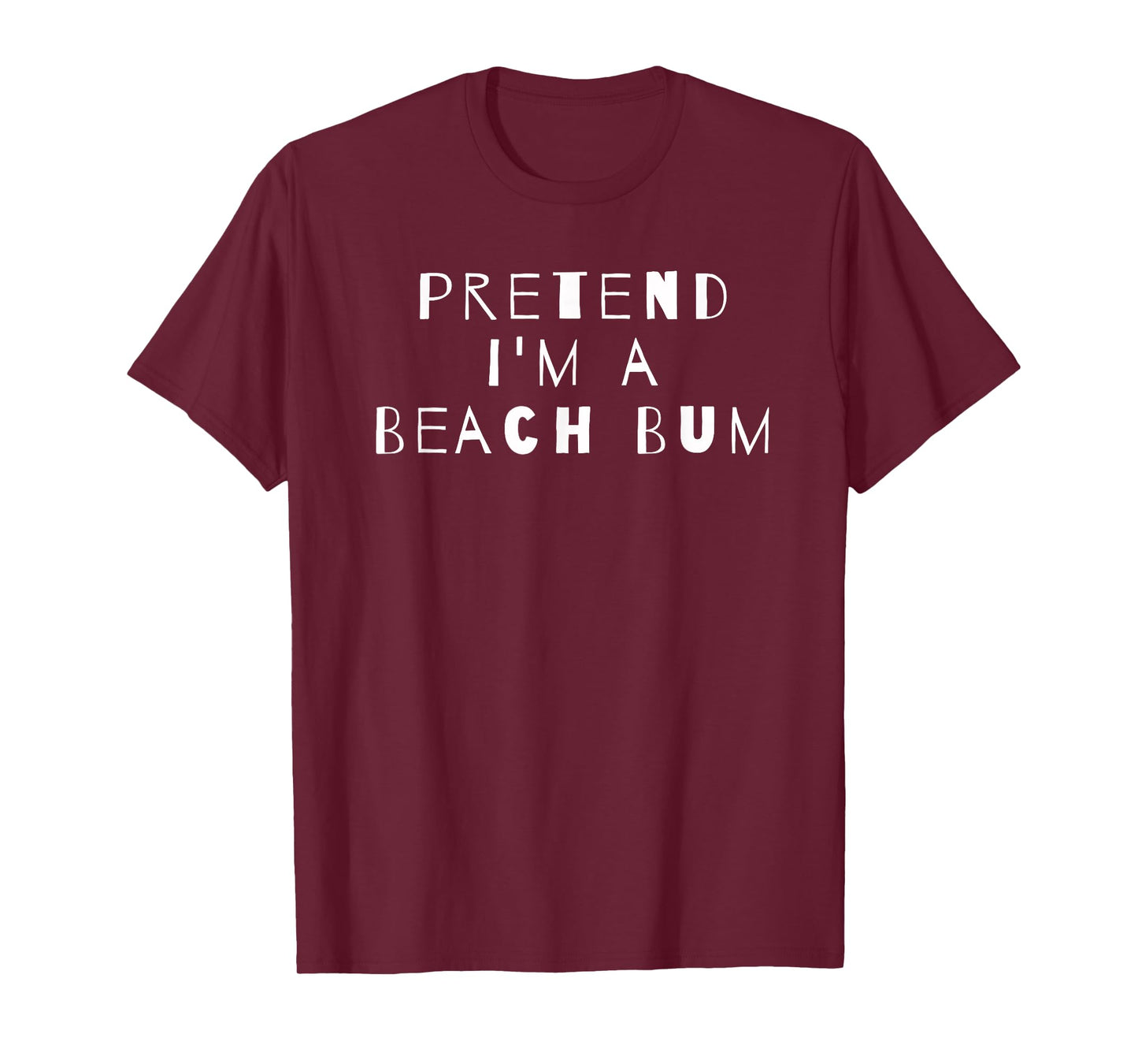 Pretend I'm A Beach Bum Costume Party Sarcastic T-Shirt