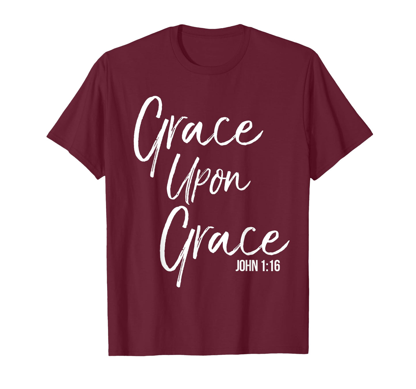 Grace Upon Grace Shirt John 1:16 Cool Bold Christian Tee T-Shirt