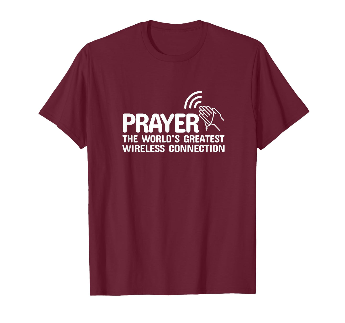 Prayer The Worlds Greatest Wireless Connection Christian T-Shirt