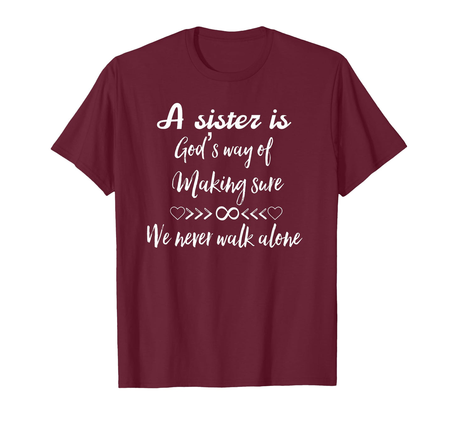 A Sister Is God's Way of Making Sure We Never Walk Alone T-Shirt