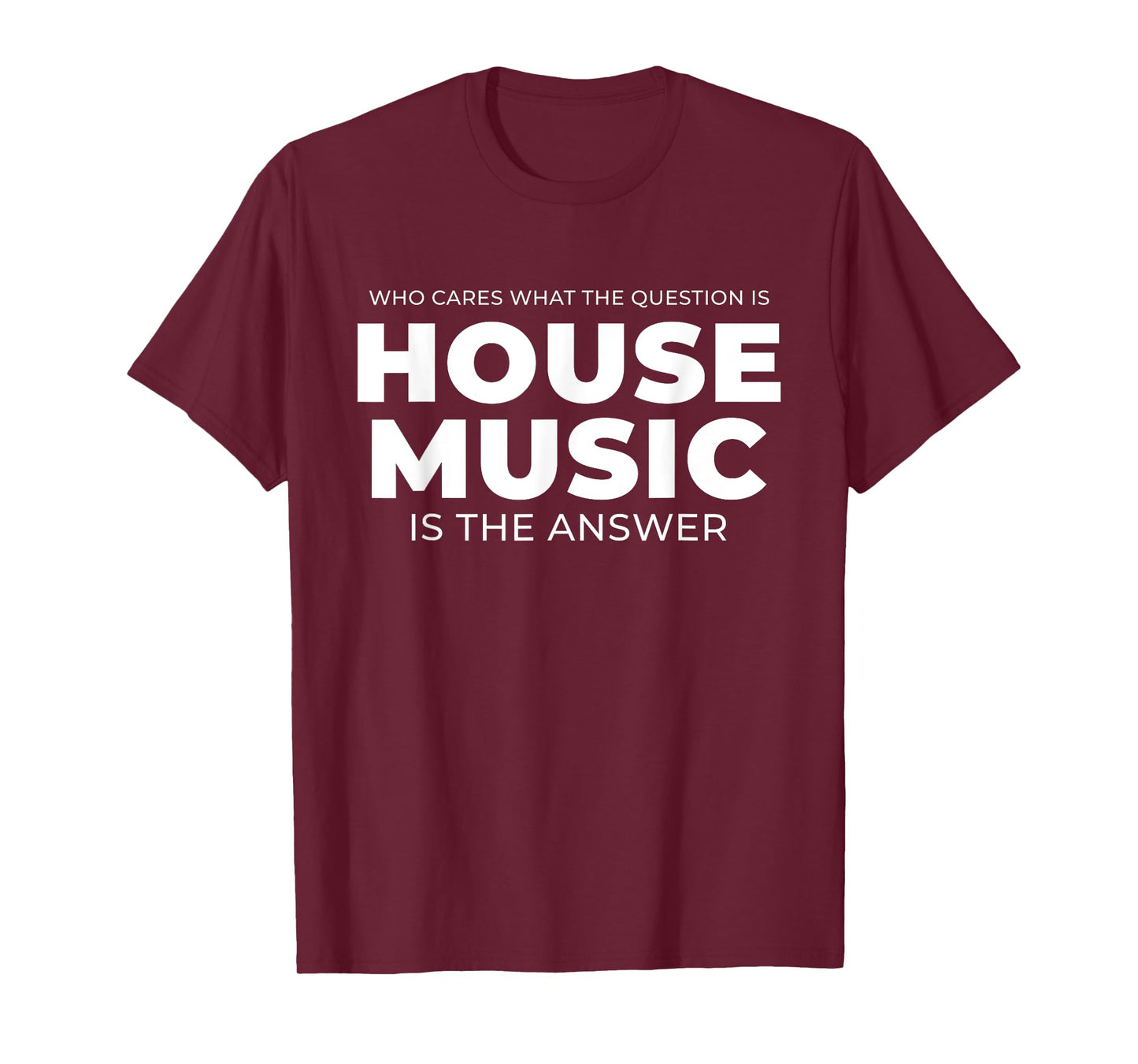 House Music Quote - EDM DJ Rave T-Shirt