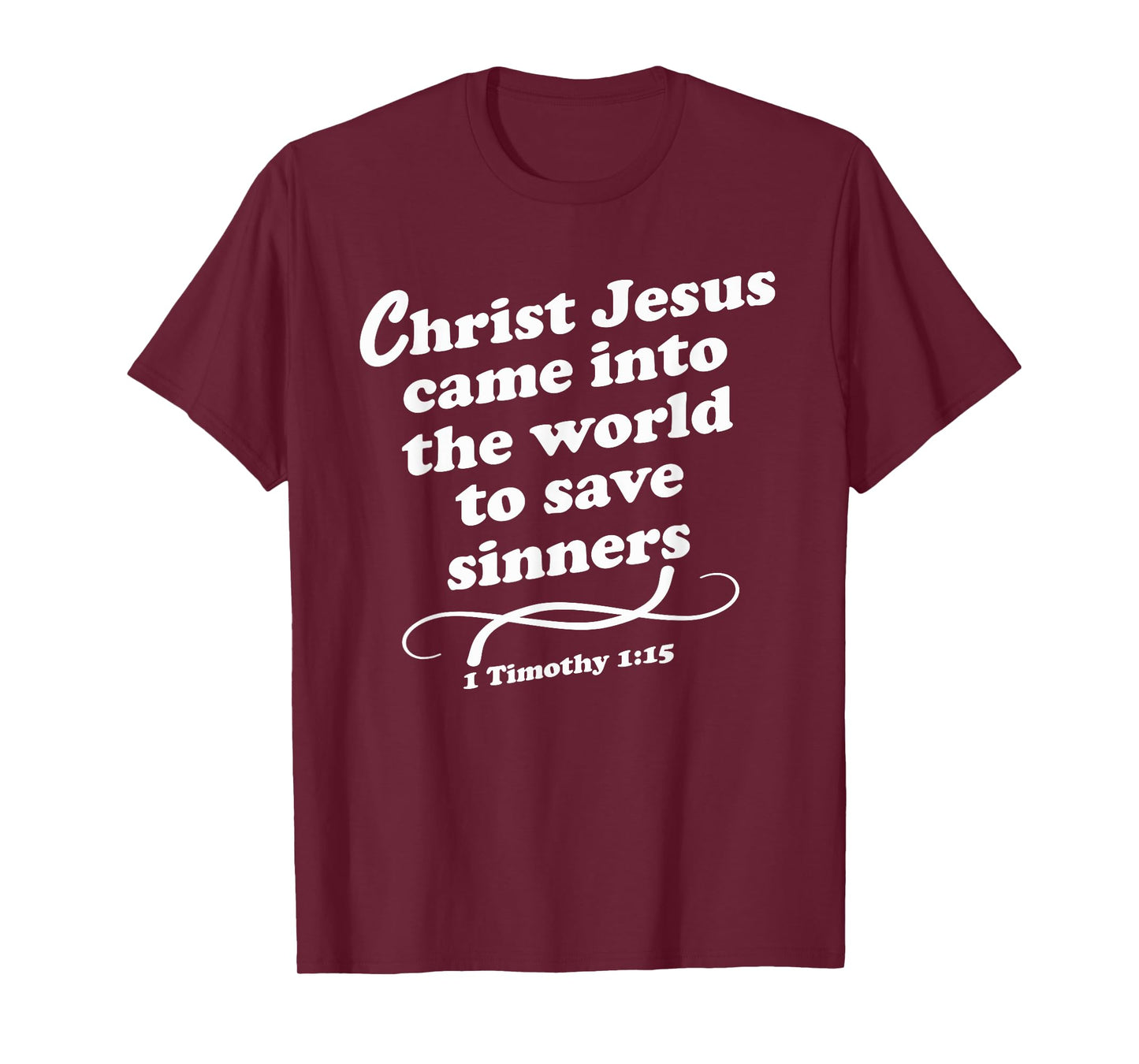 Christ Jesus Came Into The World To Save Sinners Gospel KJV T-Shirt